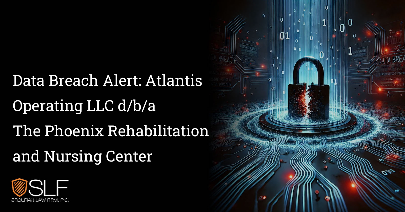 Data Breach Alert: Atlantis Operating LLC d/b/a The Phoenix Rehabilitation and Nursing Center