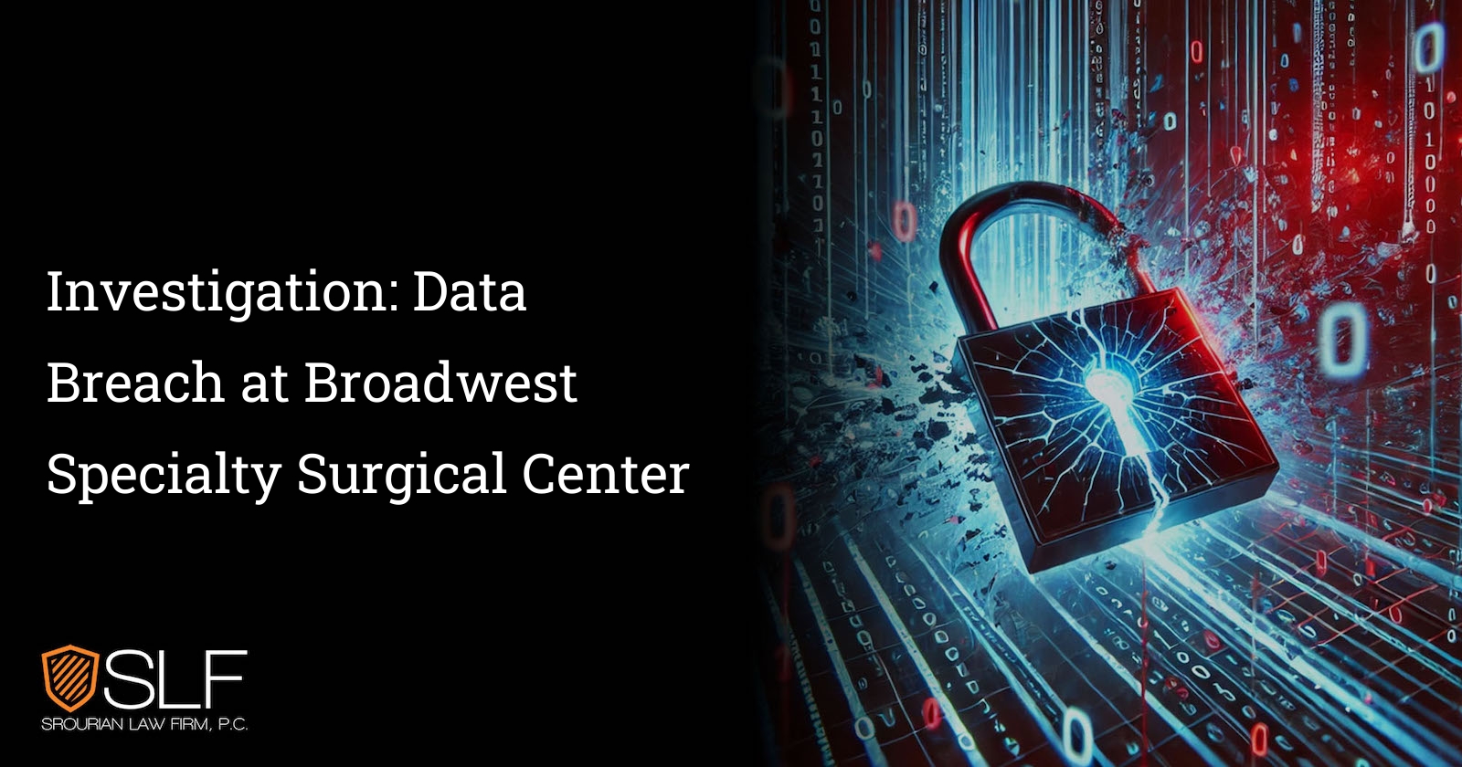 Investigation: Data Breach at Broadwest Specialty Surgical Center
