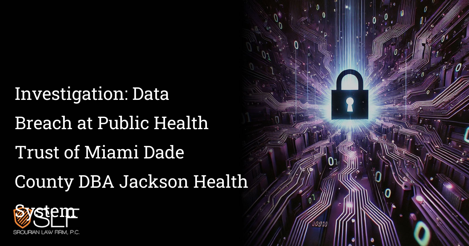 Investigation: Data Breach at Public Health Trust of Miami Dade County DBA Jackson Health System