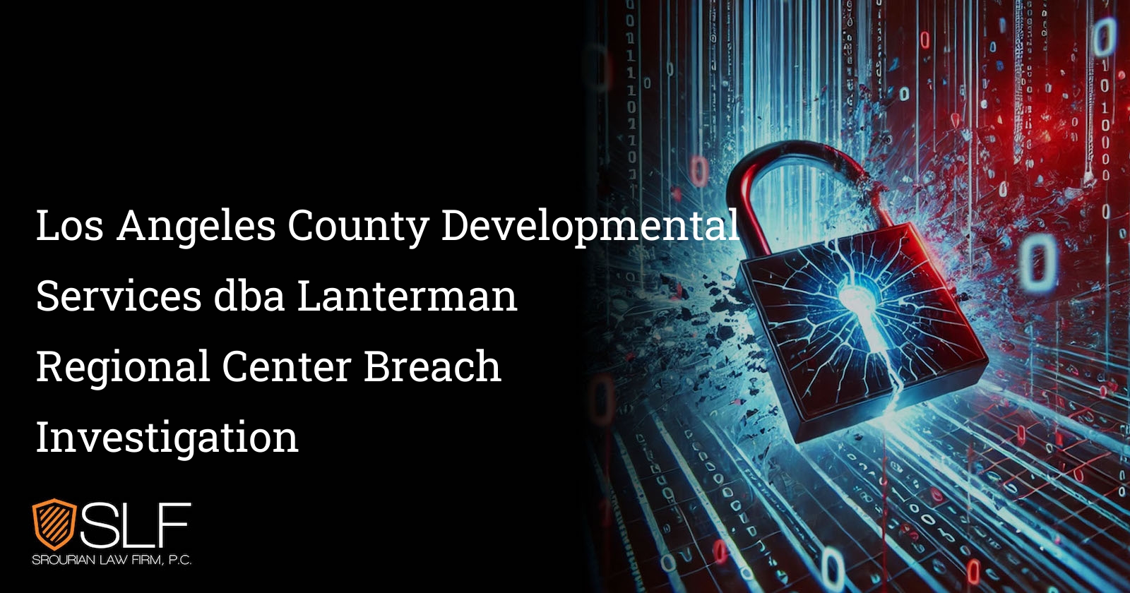 Los Angeles County Developmental Services dba Lanterman Regional Center Breach Investigation