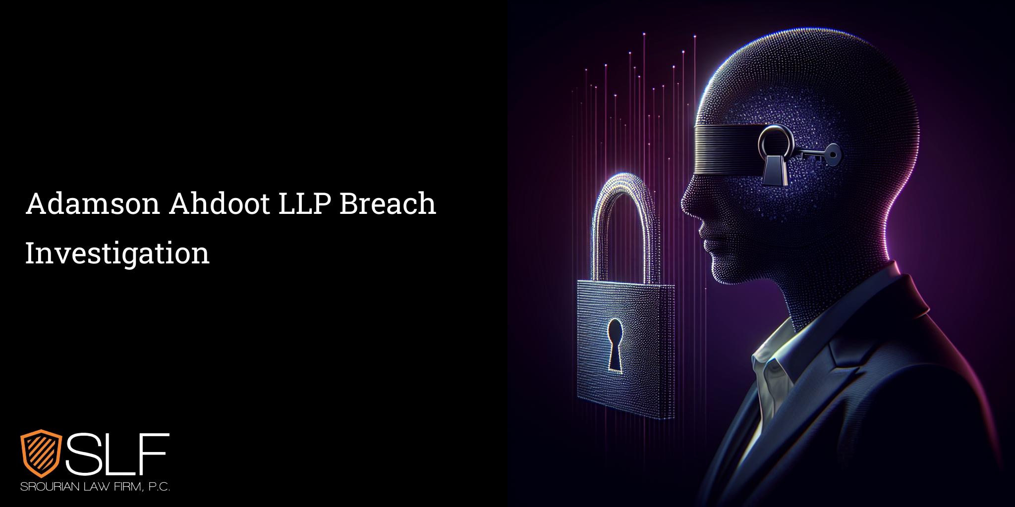 Adamson Ahdoot LLP Breach Investigation