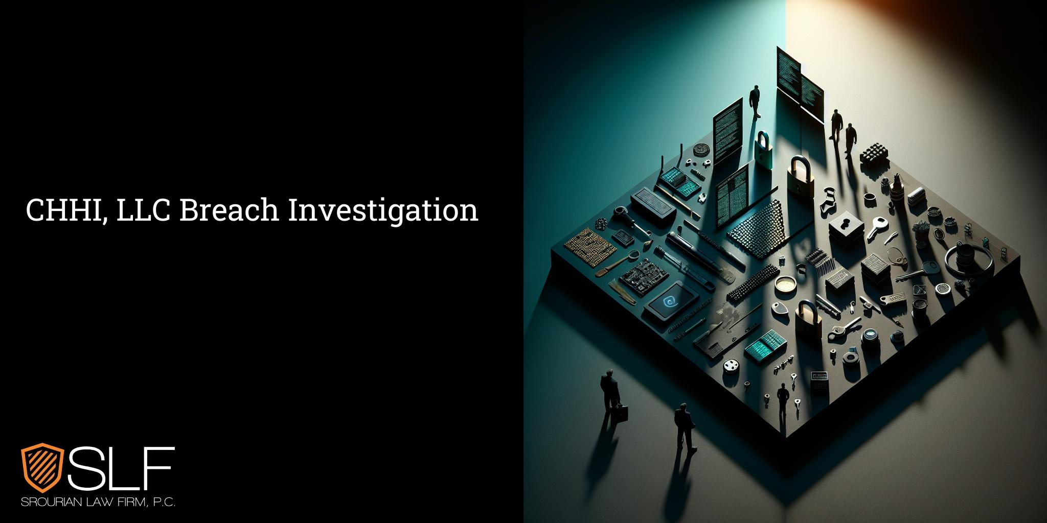 CHHI, LLC Breach Investigation