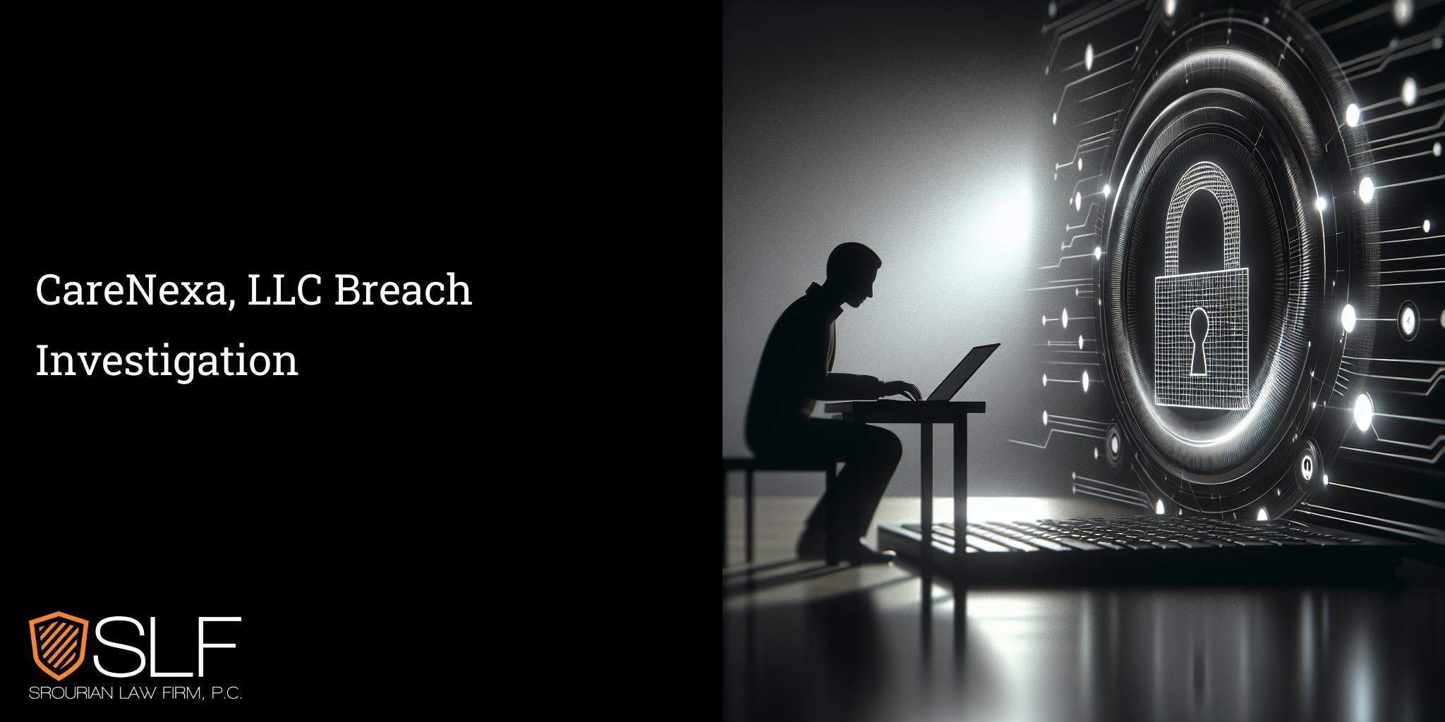 CareNexa, LLC Breach Investigation