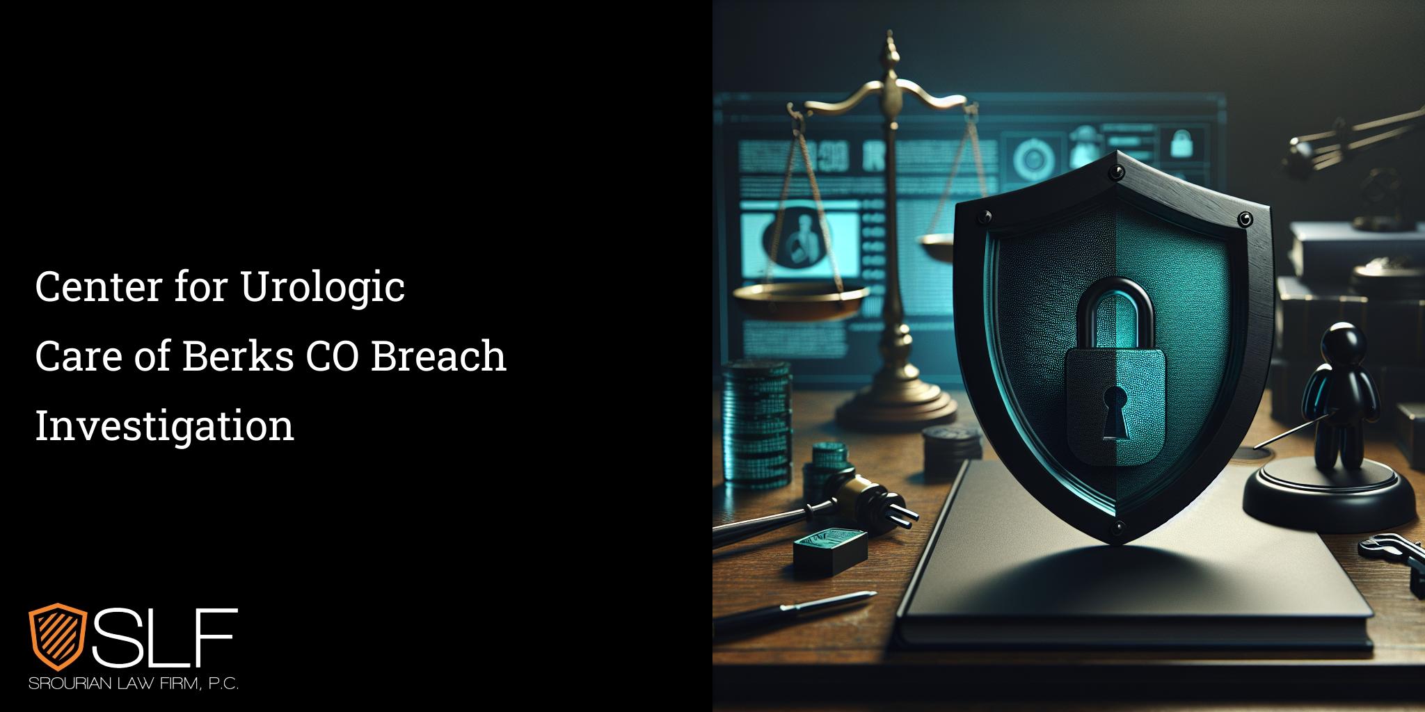 Center for Urologic Care of Berks CO Breach Investigation