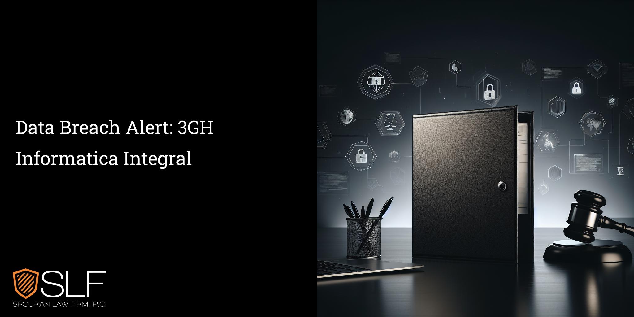 Data Breach Alert: 3GH Informatica Integral