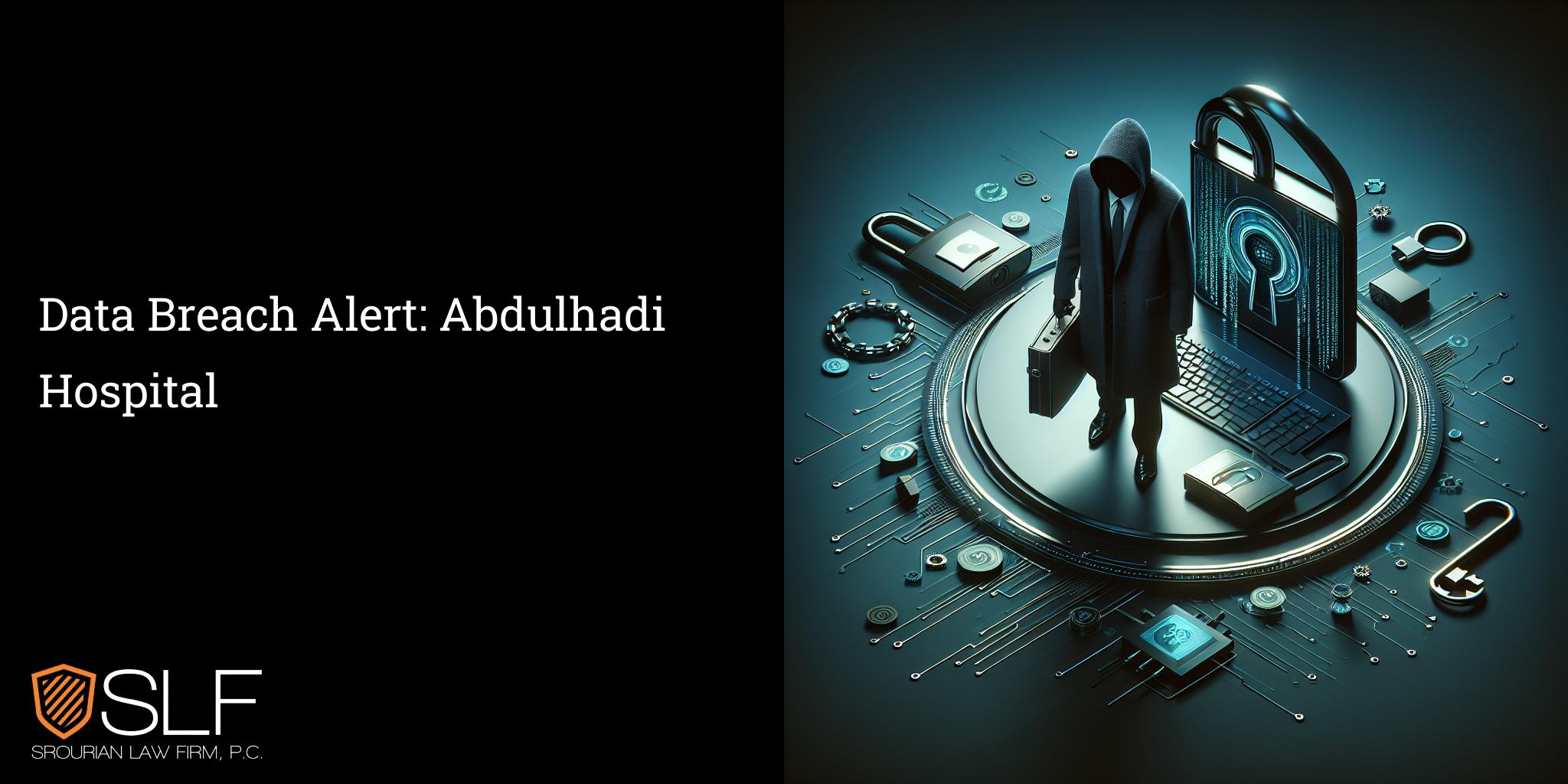 Data Breach Alert: Abdulhadi Hospital