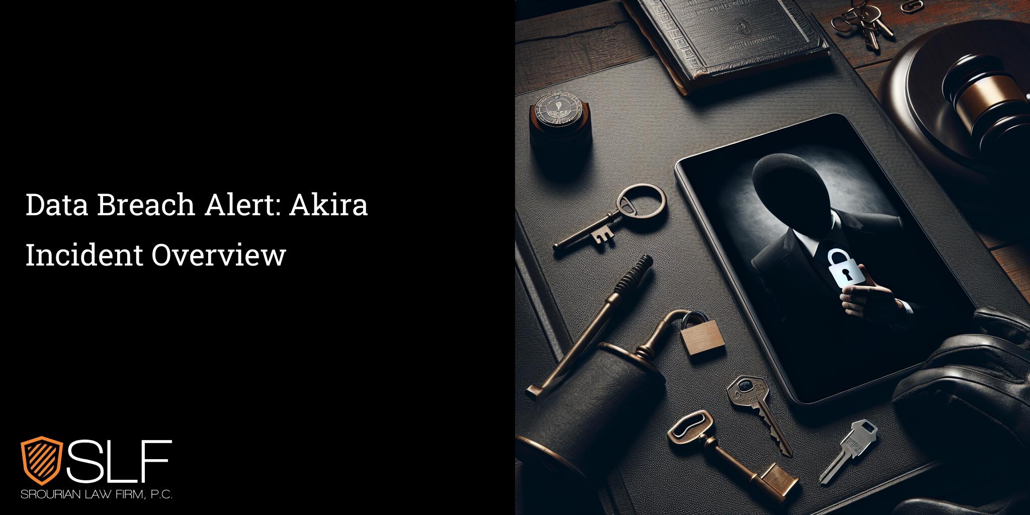 Data Breach Alert: Akira Incident Overview