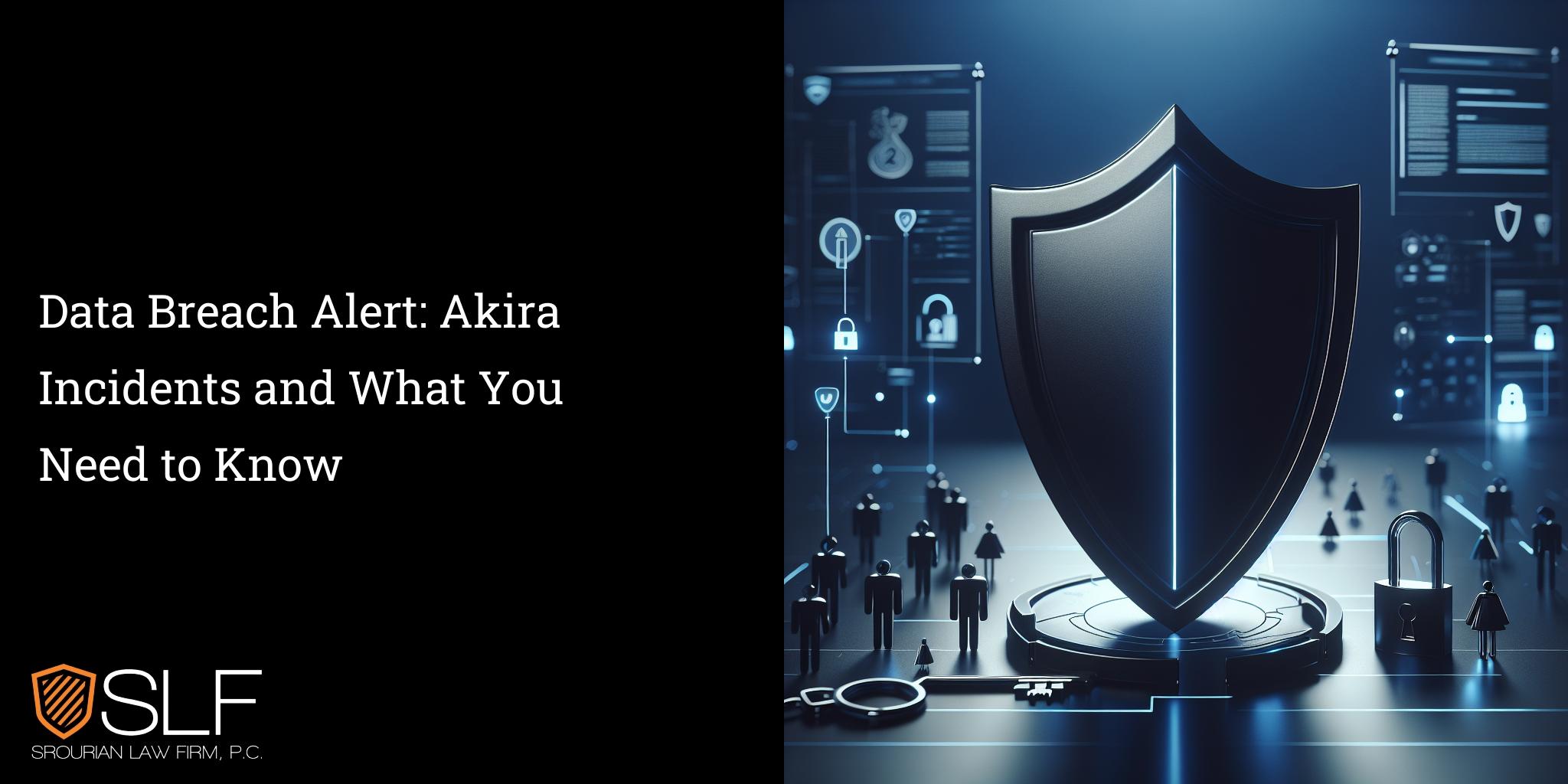Data Breach Alert: Akira Incidents and What You Need to Know