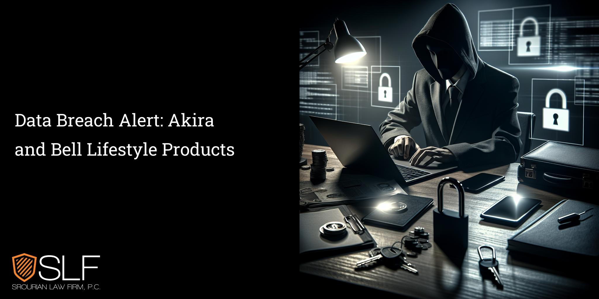 Data Breach Alert: Akira and Bell Lifestyle Products