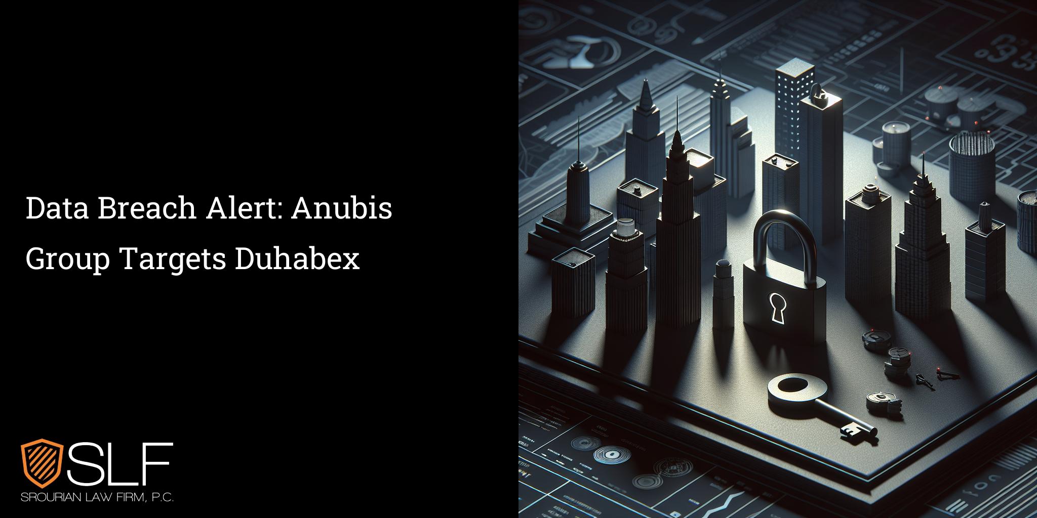 Data Breach Alert: Anubis Group Targets Duhabex