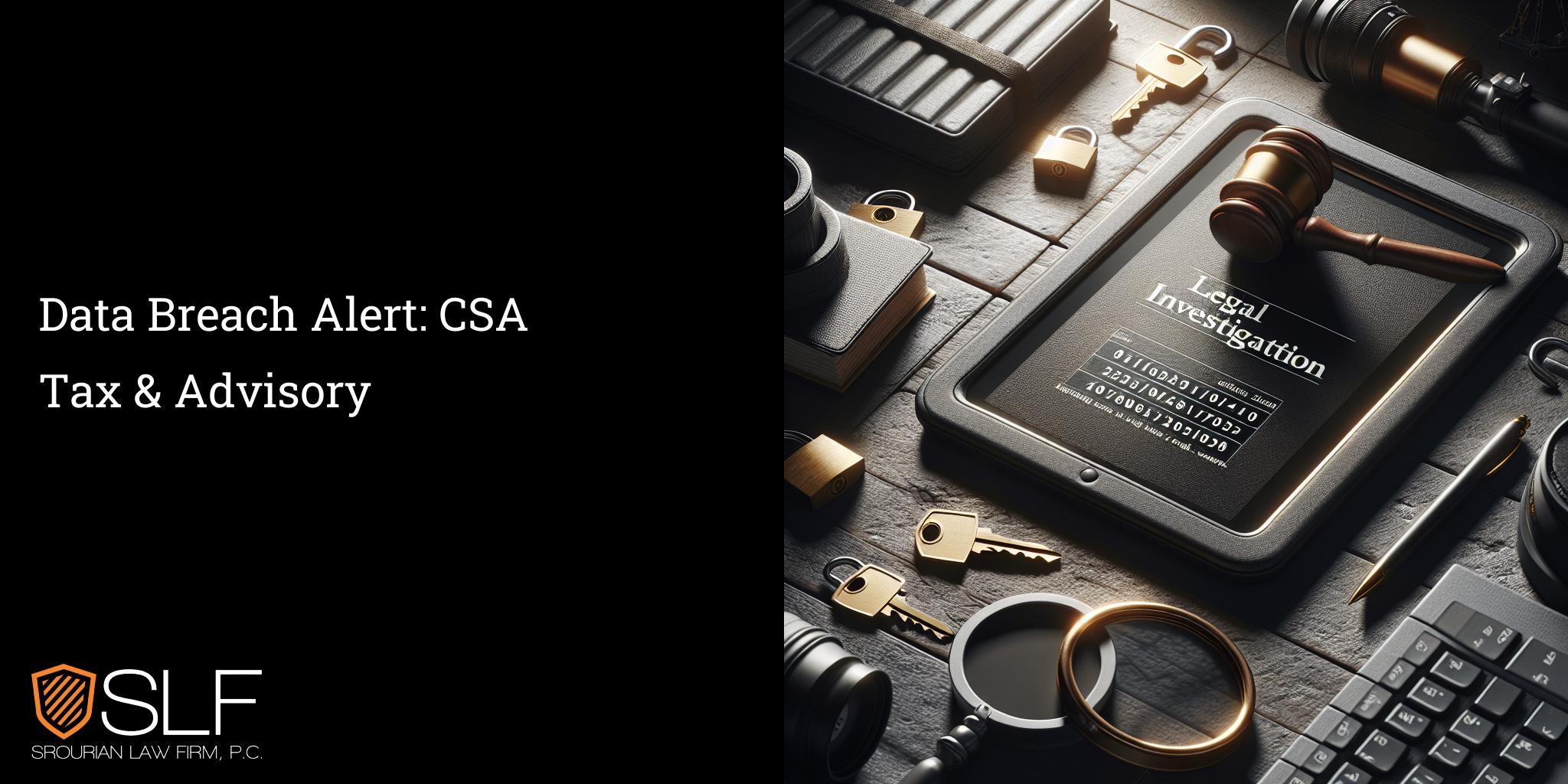 Data Breach Alert: CSA Tax & Advisory
