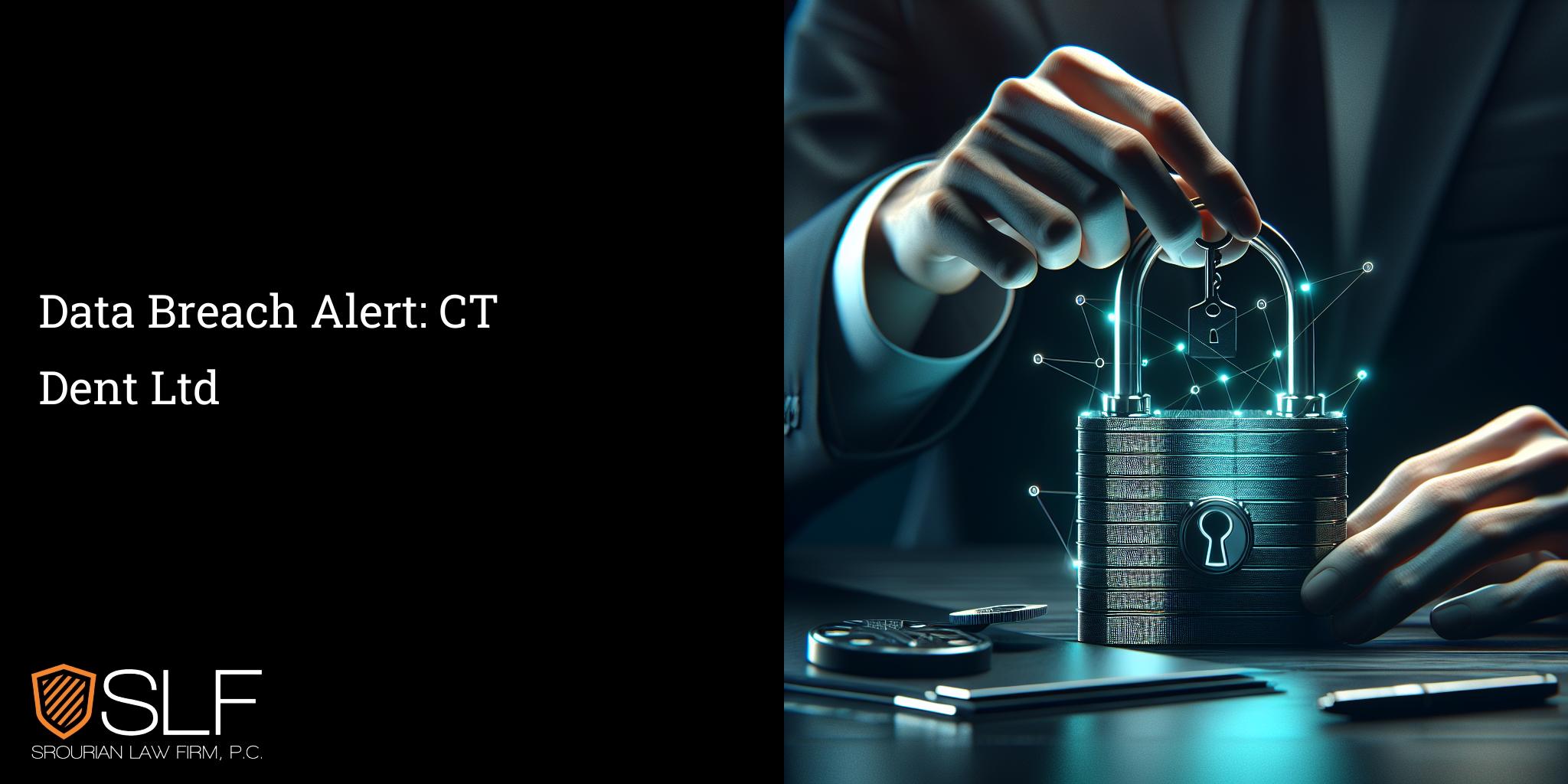 Data Breach Alert: CT Dent Ltd