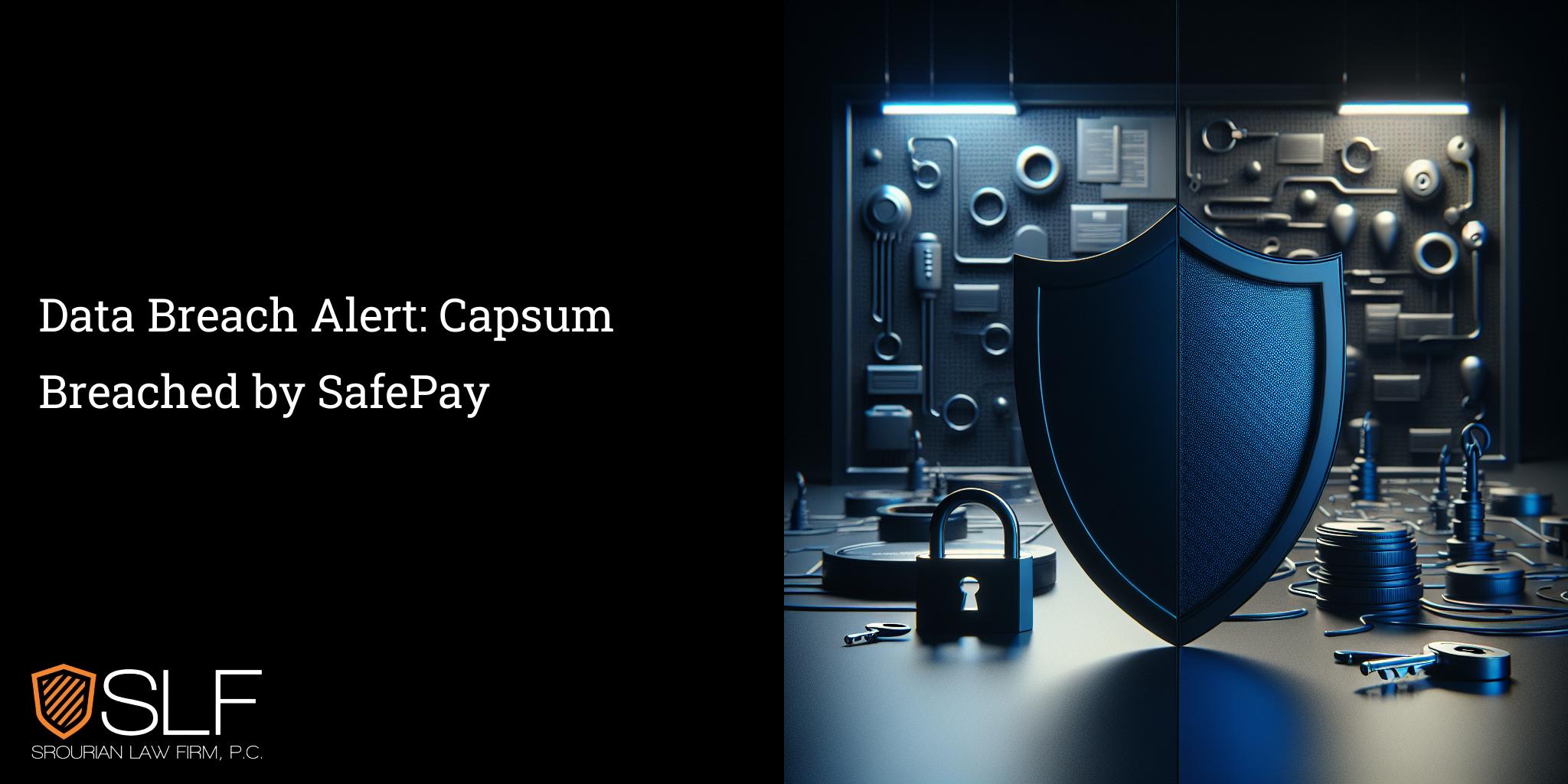 Data Breach Alert: Capsum Breached by SafePay