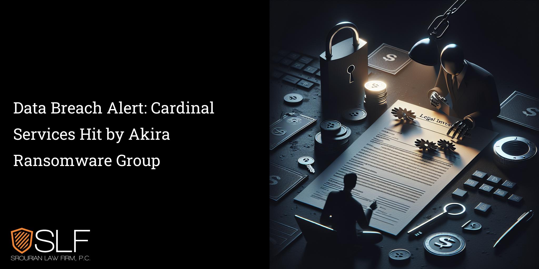 Data Breach Alert: Cardinal Services Hit by Akira Ransomware Group