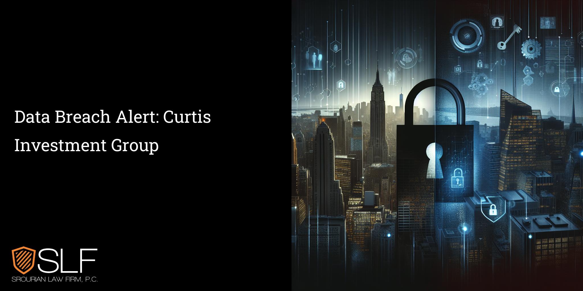 Data Breach Alert: Curtis Investment Group