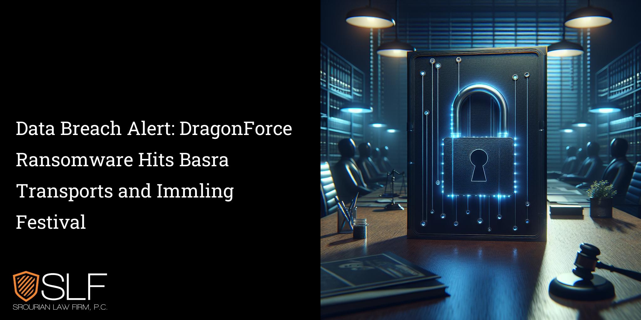 Data Breach Alert: DragonForce Ransomware Hits Basra Transports and Immling Festival