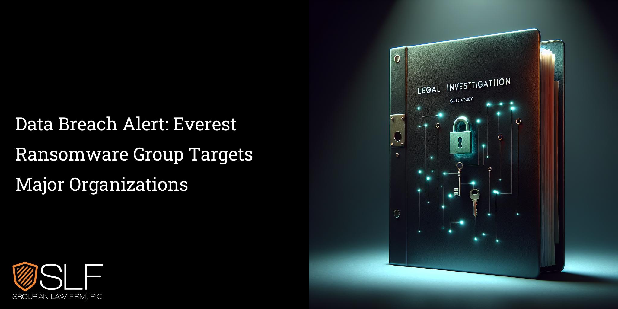 Data Breach Alert: Everest Ransomware Group Targets Major Organizations
