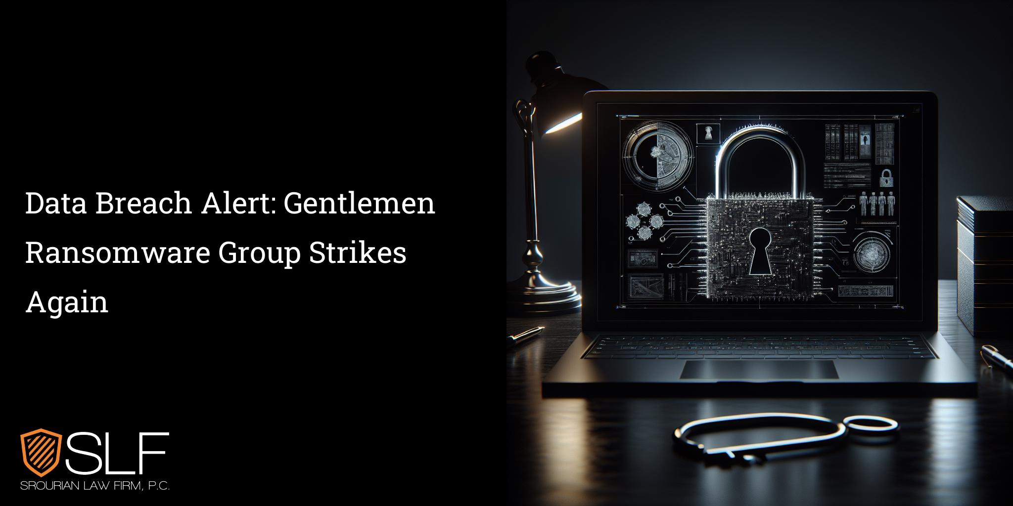 Data Breach Alert: Gentlemen Ransomware Group Strikes Again