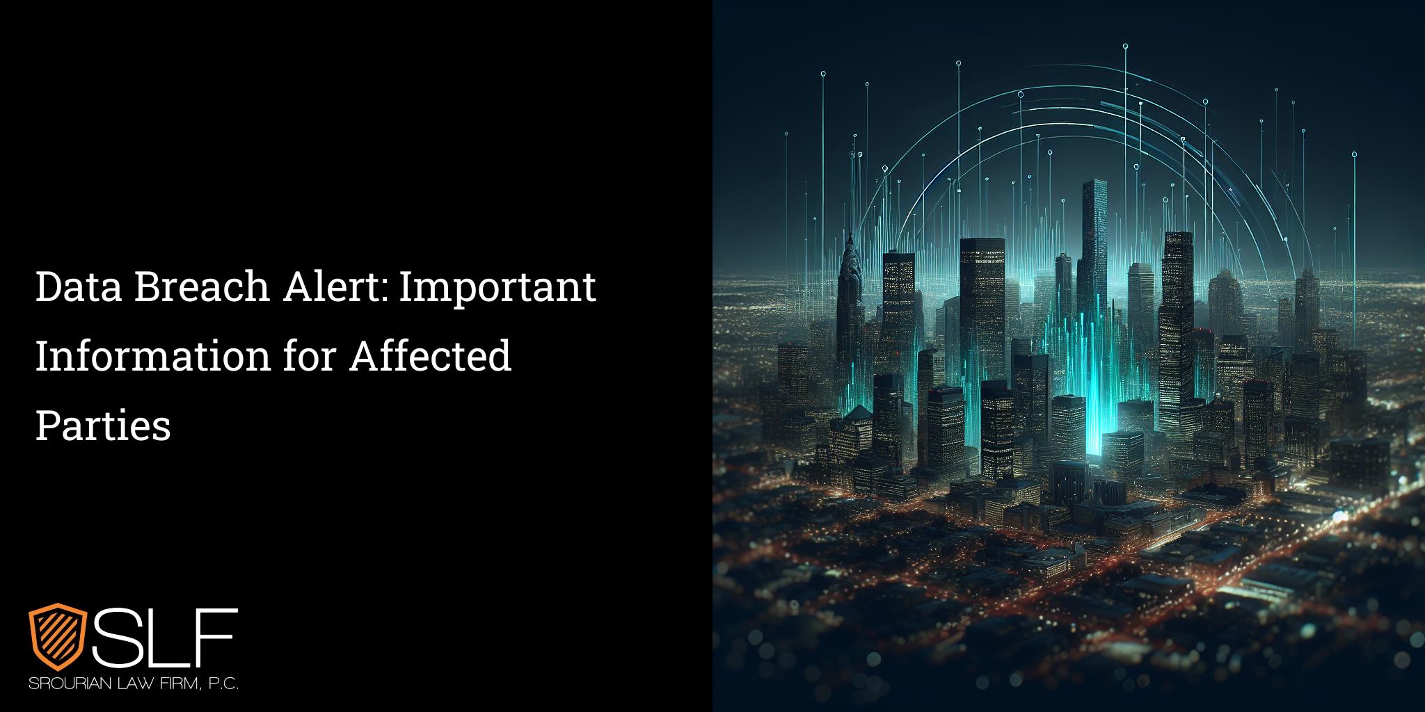 Data Breach Alert: Important Information for Affected Parties