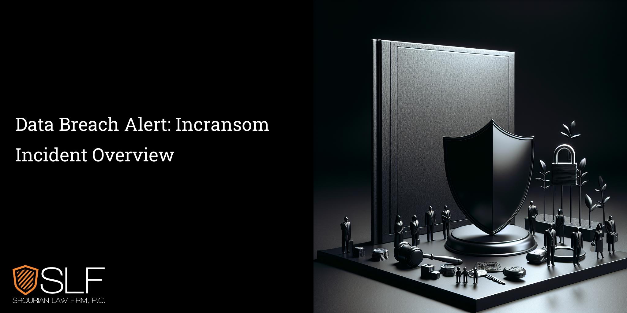 Data Breach Alert: Incransom Incident Overview