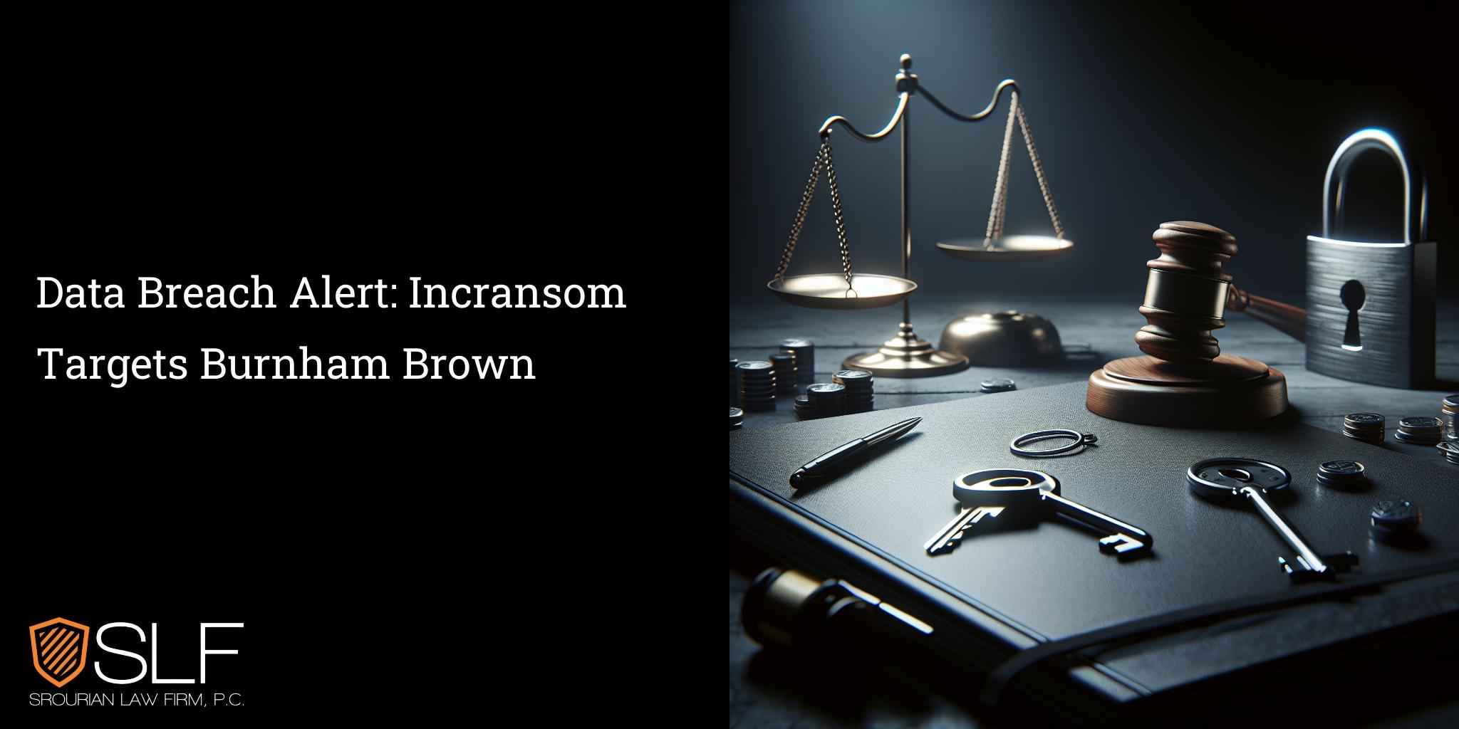 Data Breach Alert: Incransom Targets Burnham Brown