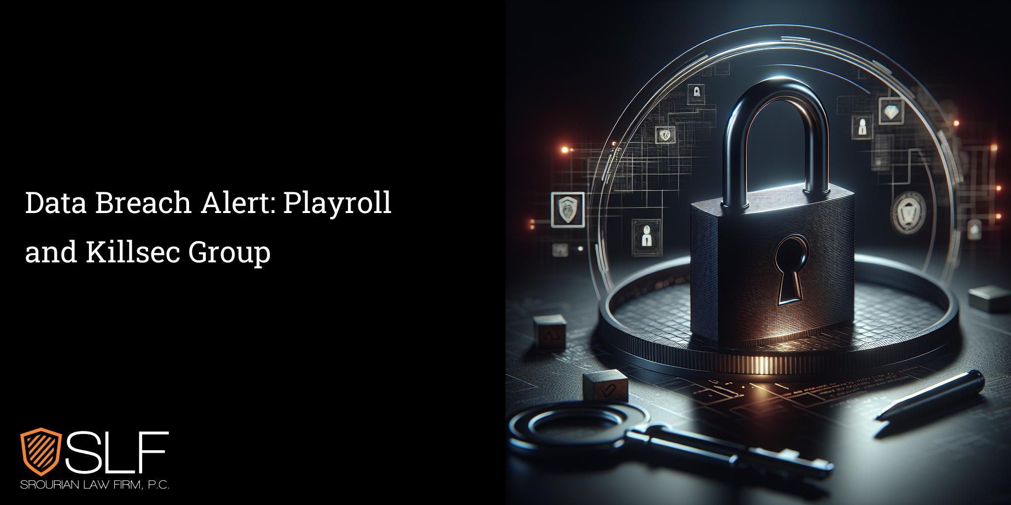 Data Breach Alert: Playroll and Killsec Group