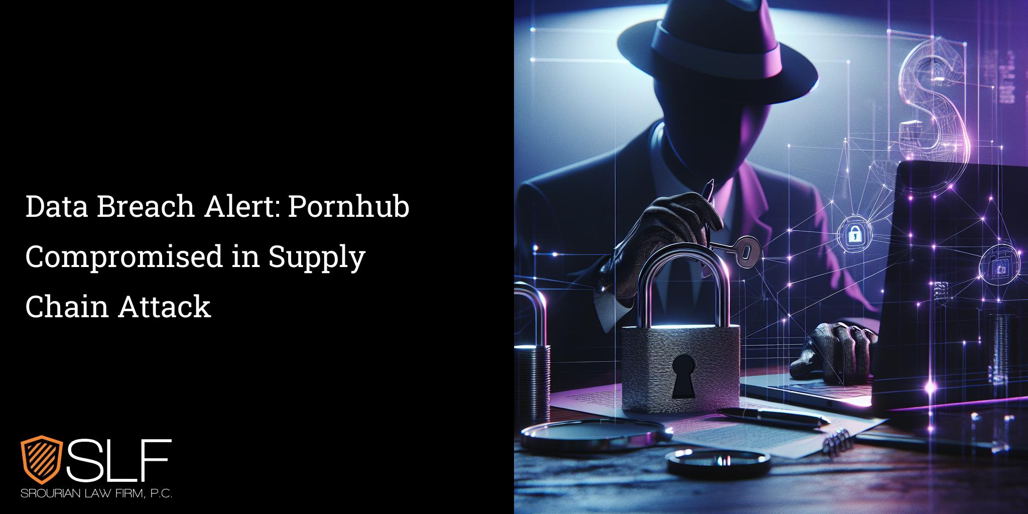Data Breach Alert: Pornhub Compromised in Supply Chain Attack
