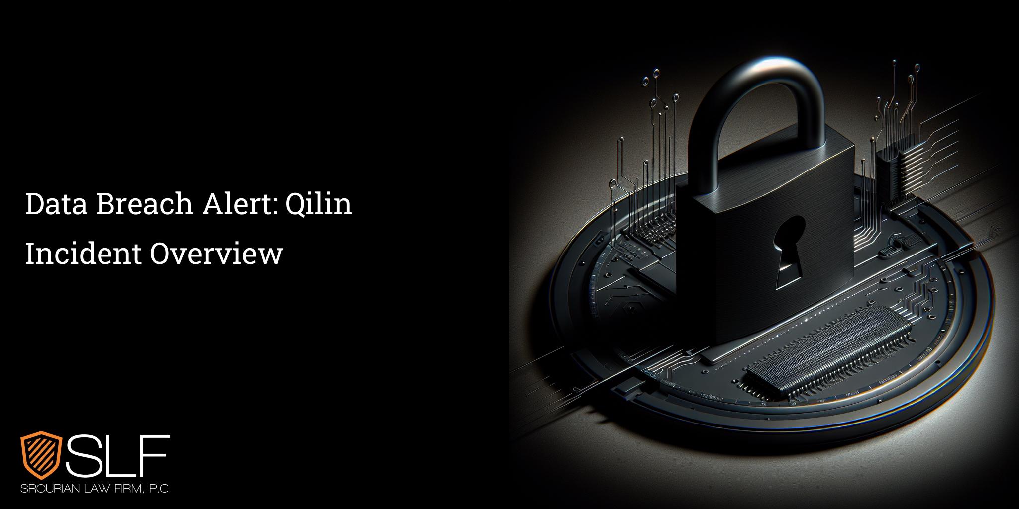 Data Breach Alert: Qilin Incident Overview