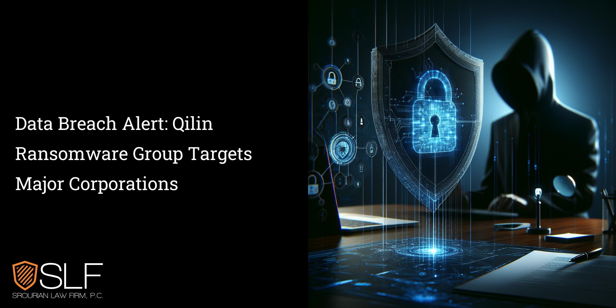 Data Breach Alert: Qilin Ransomware Group Targets Major Corporations