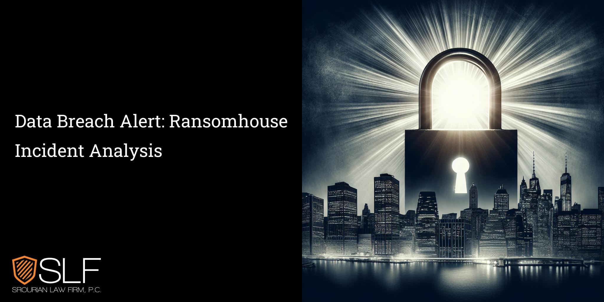 Data Breach Alert: Ransomhouse Incident Analysis