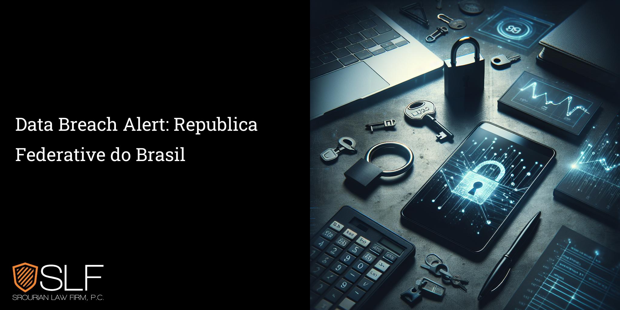 Data Breach Alert: Republica Federative do Brasil