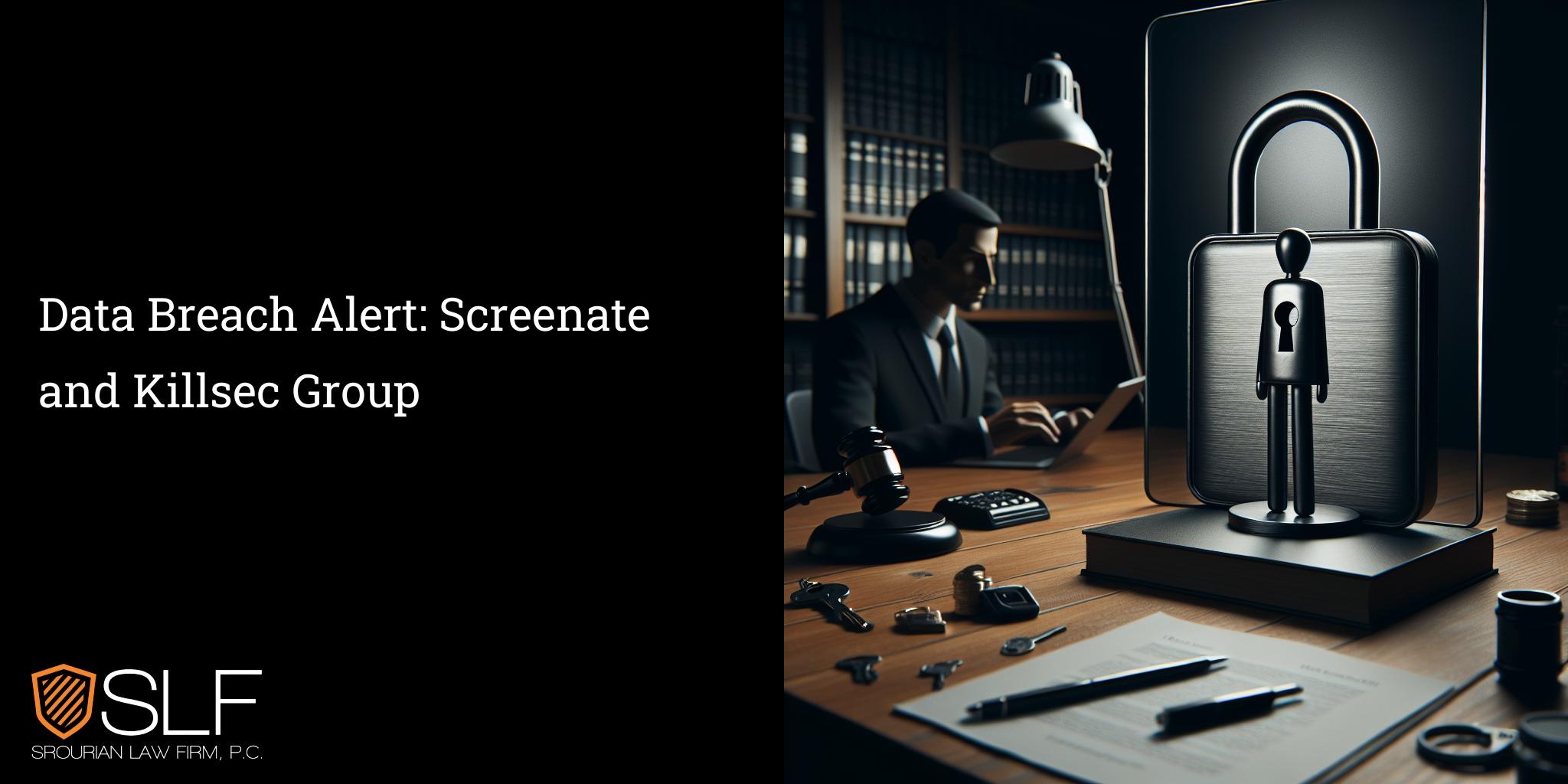 Data Breach Alert: Screenate and Killsec Group