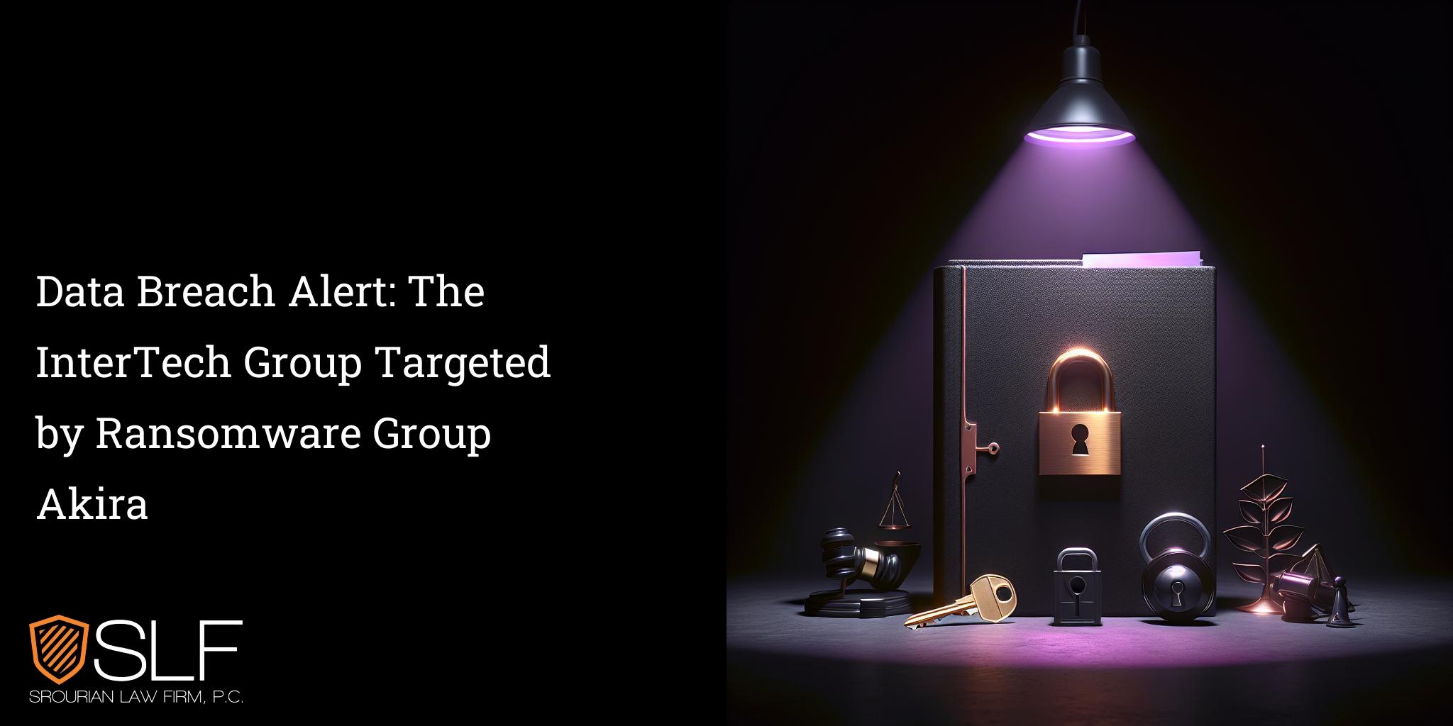 Data Breach Alert: The InterTech Group Targeted by Ransomware Group Akira