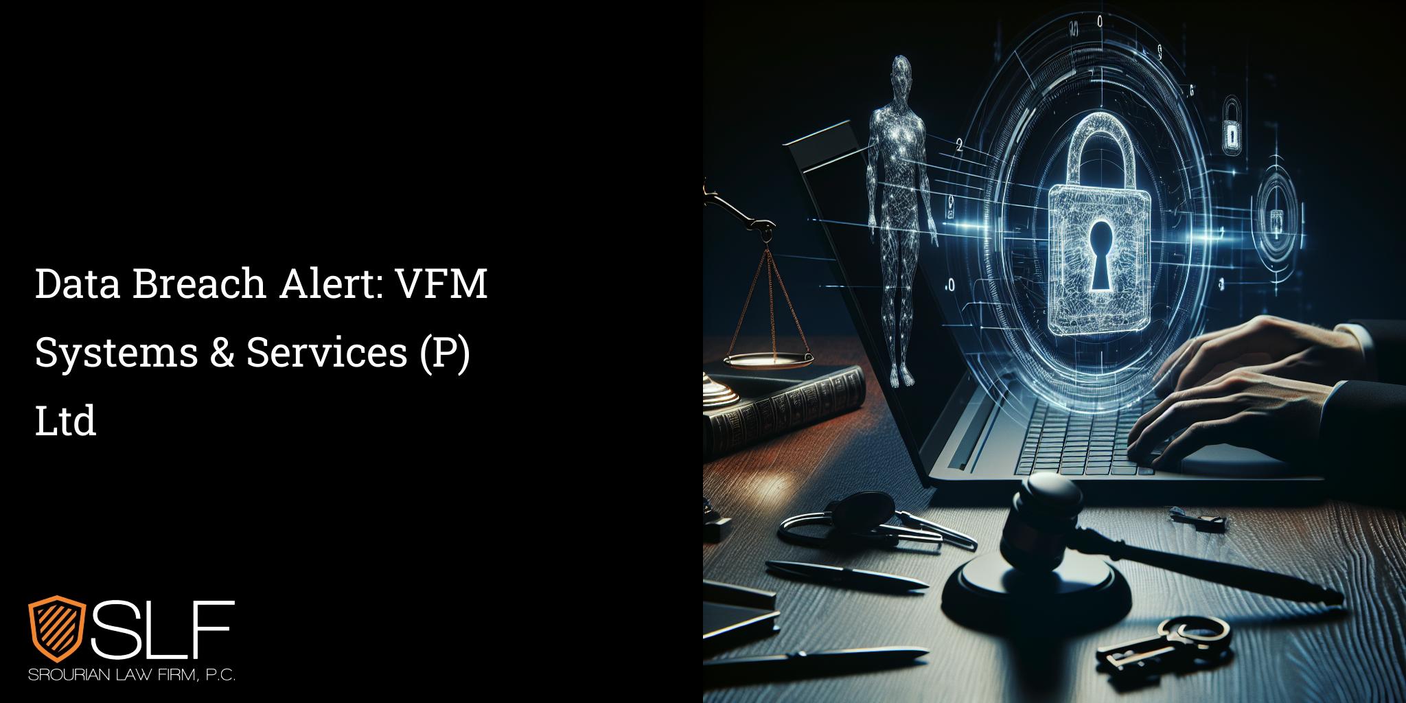 Data Breach Alert: VFM Systems & Services (P) Ltd
