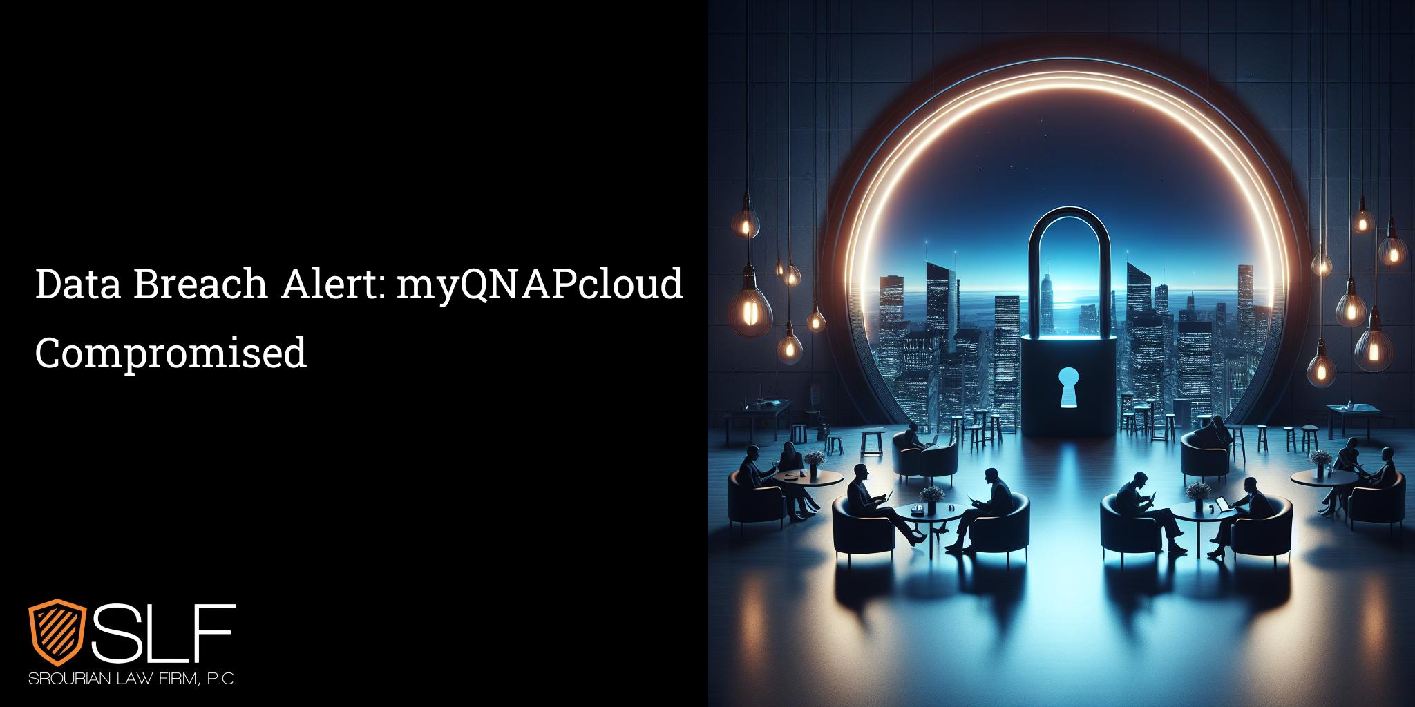 Data Breach Alert: myQNAPcloud Compromised