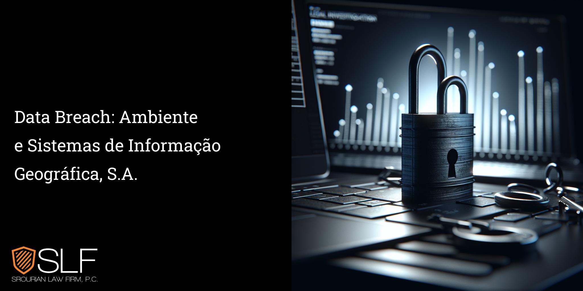 Data Breach: Ambiente e Sistemas de Informação Geográfica, S.A.