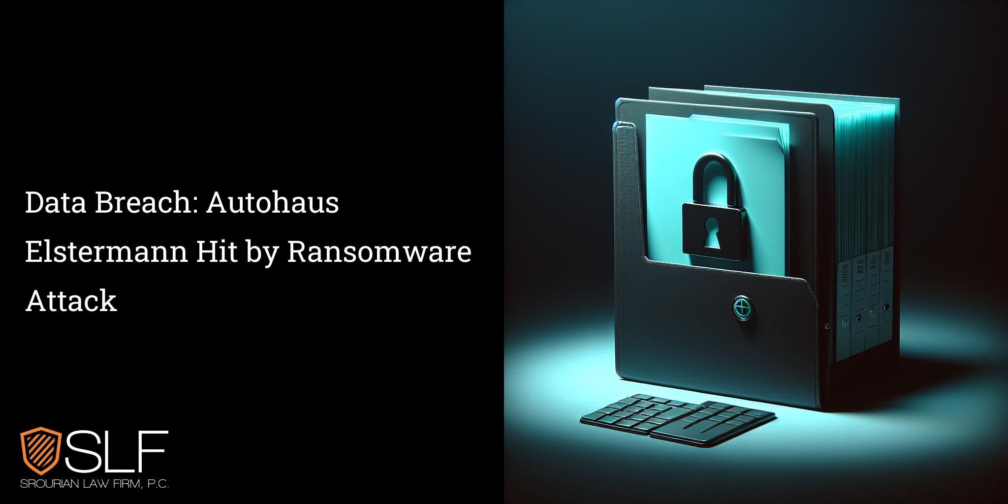 Data Breach: Autohaus Elstermann Hit by Ransomware Attack