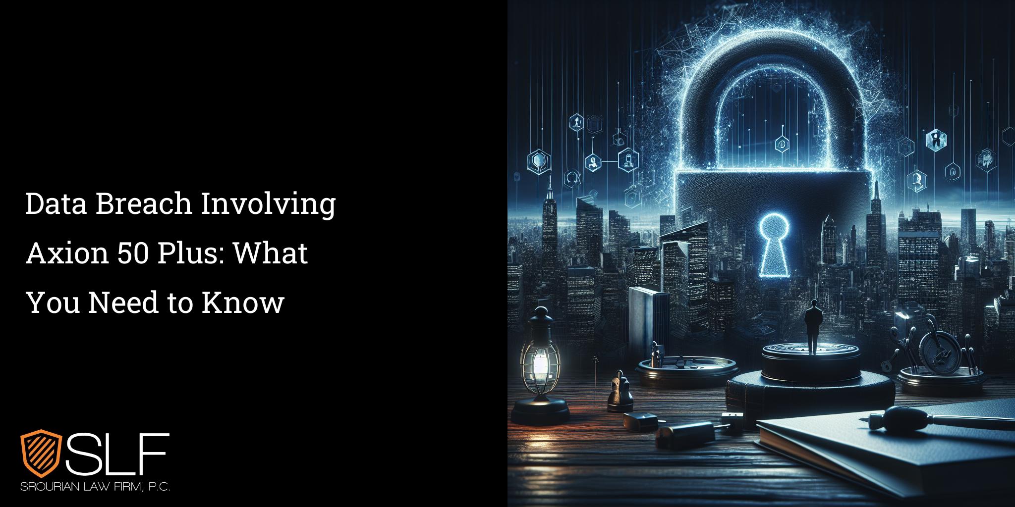 Data Breach Involving Axion 50 Plus: What You Need to Know