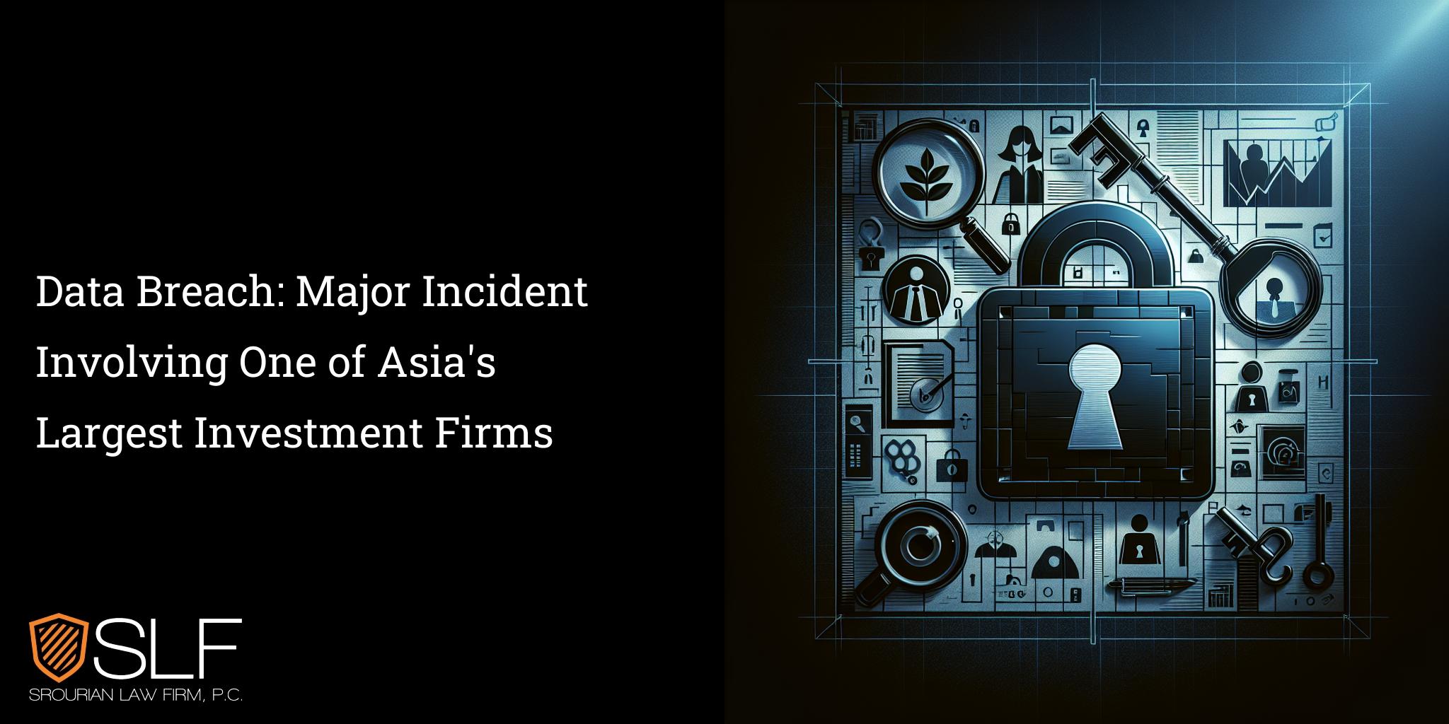 Data Breach: Major Incident Involving One of Asia's Largest Investment Firms