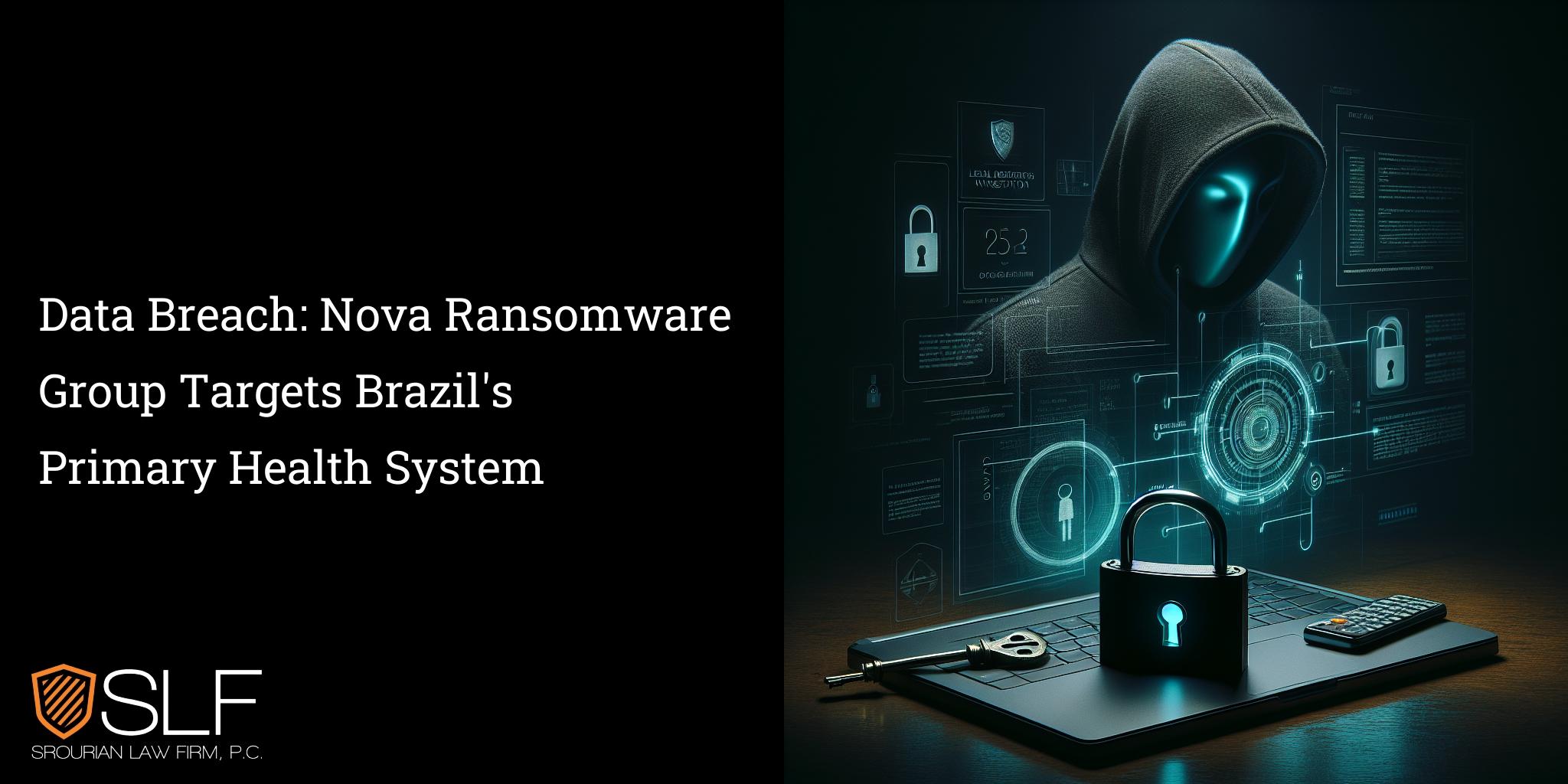 Data Breach: Nova Ransomware Group Targets Brazil's Primary Health System