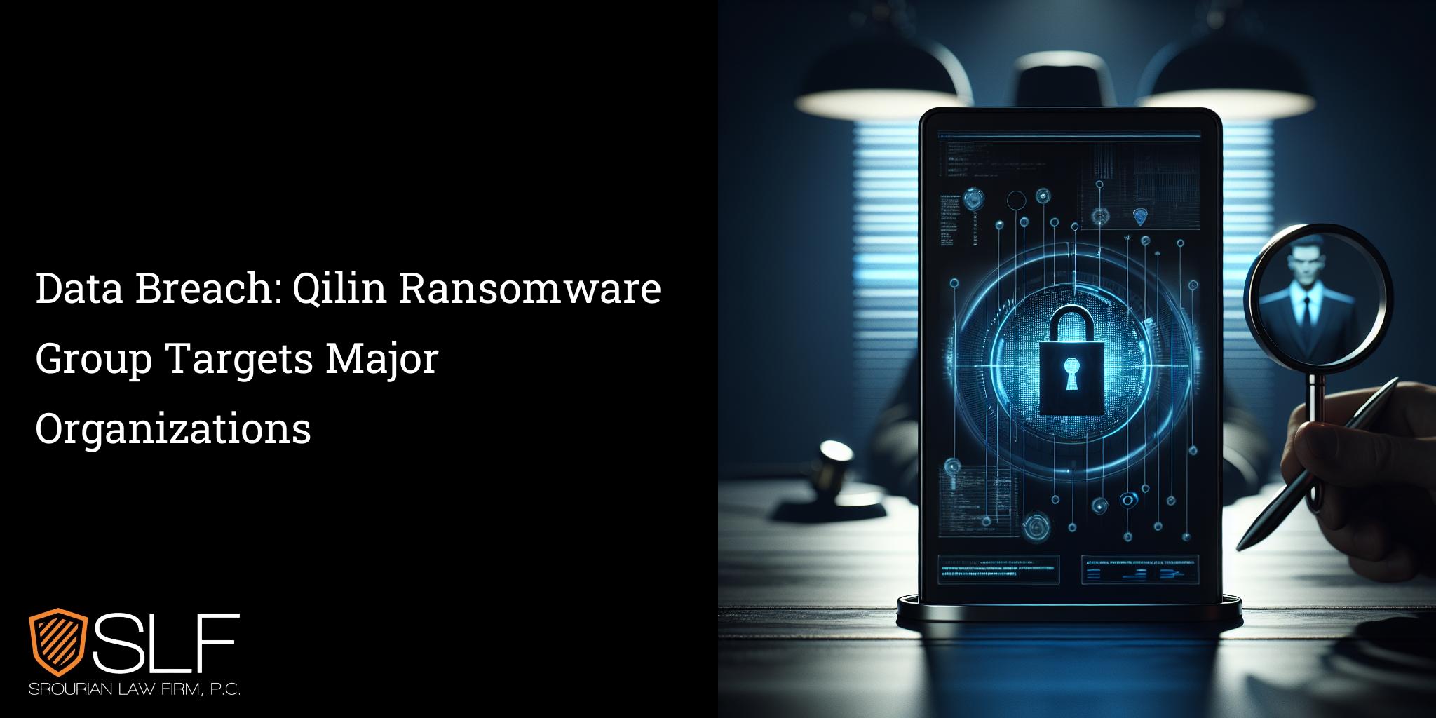 Data Breach: Qilin Ransomware Group Targets Major Organizations