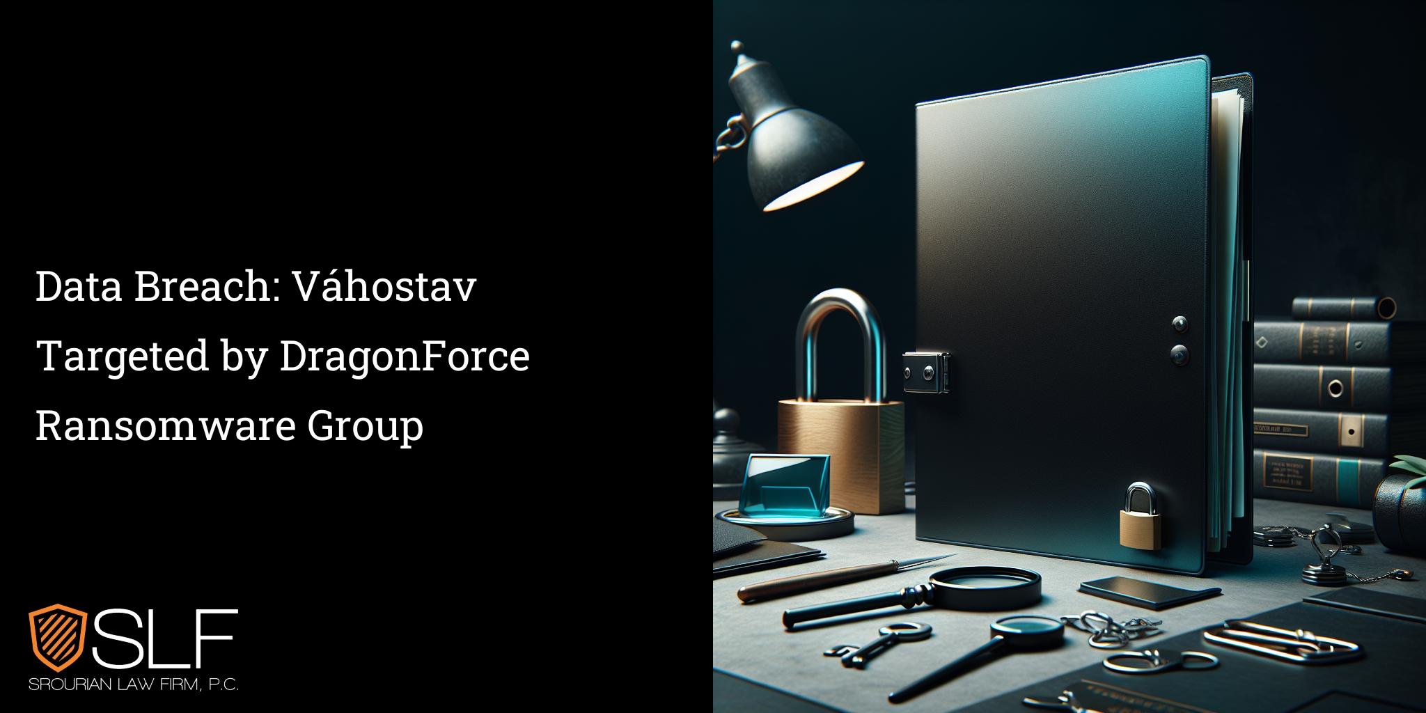 Data Breach: Váhostav Targeted by DragonForce Ransomware Group