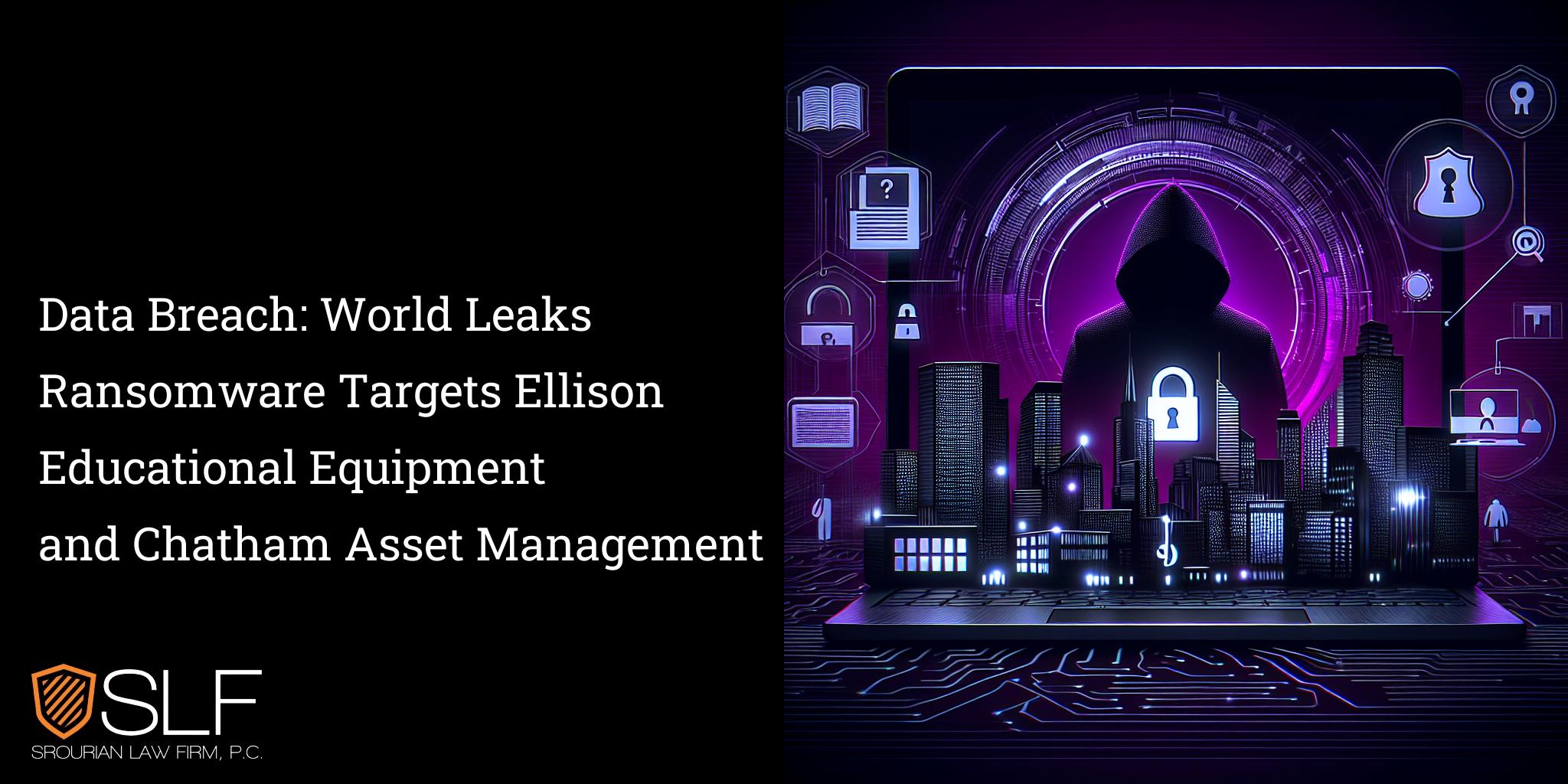 Data Breach: World Leaks Ransomware Targets Ellison Educational Equipment and Chatham Asset Management