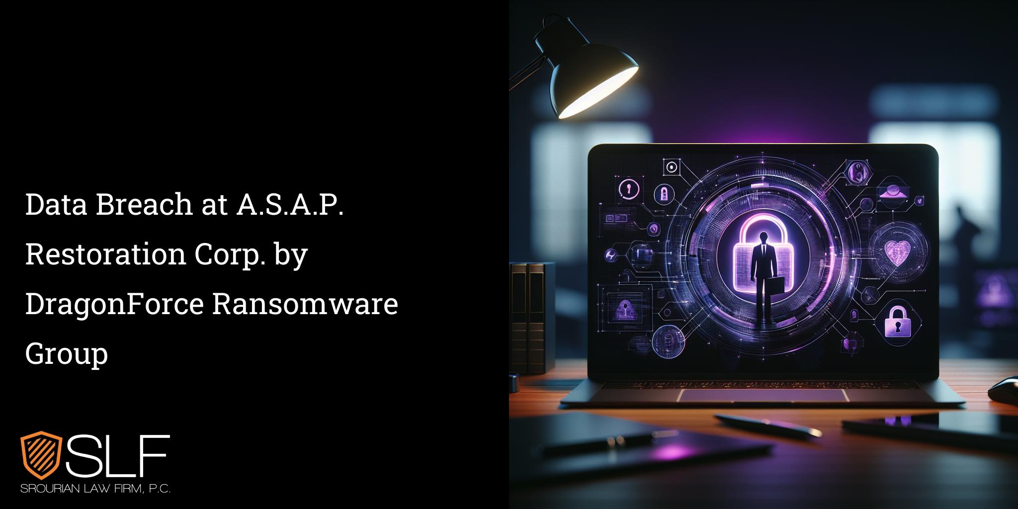Data Breach at A.S.A.P. Restoration Corp. by DragonForce Ransomware Group