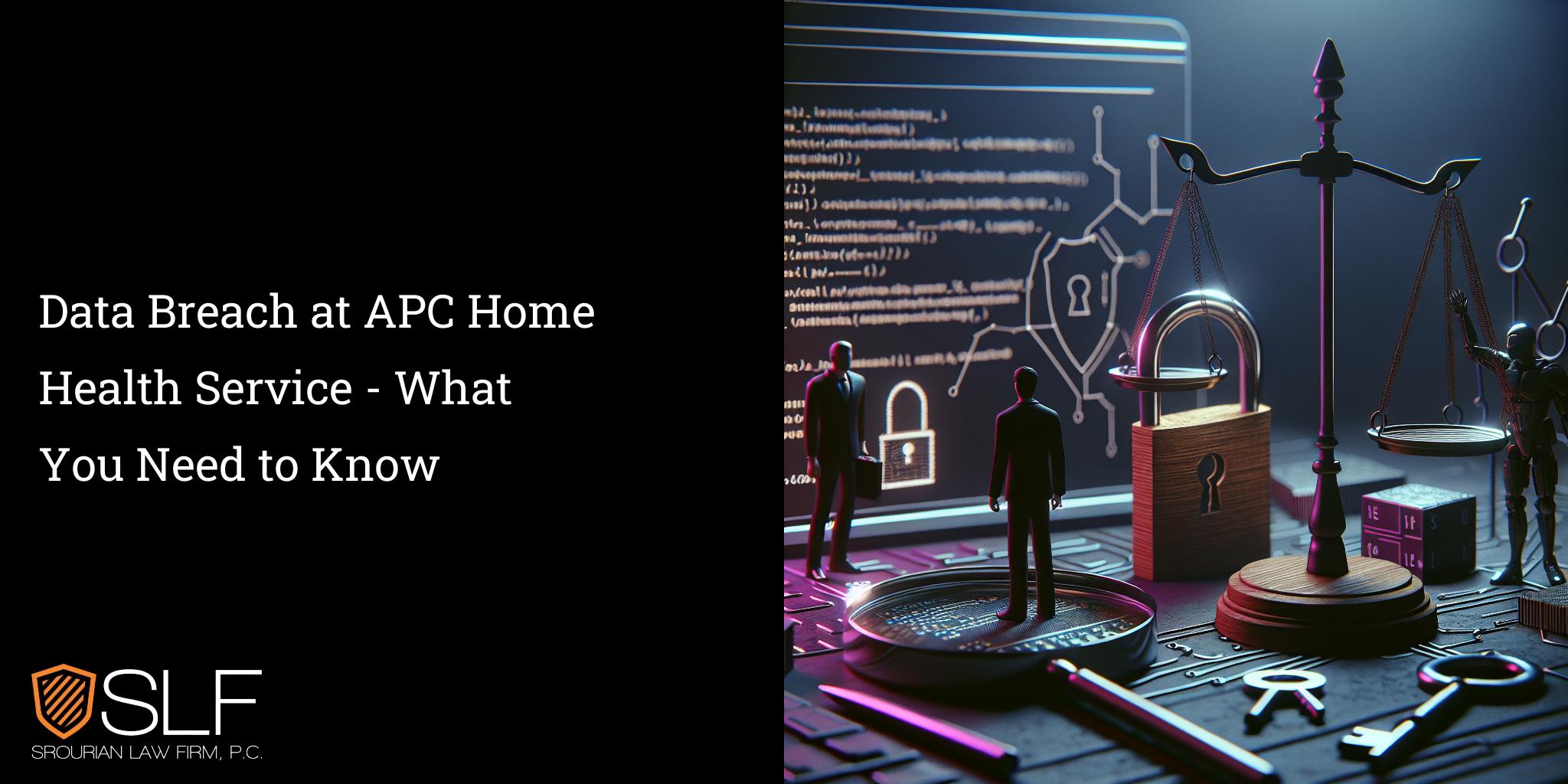 Data Breach at APC Home Health Service - What You Need to Know