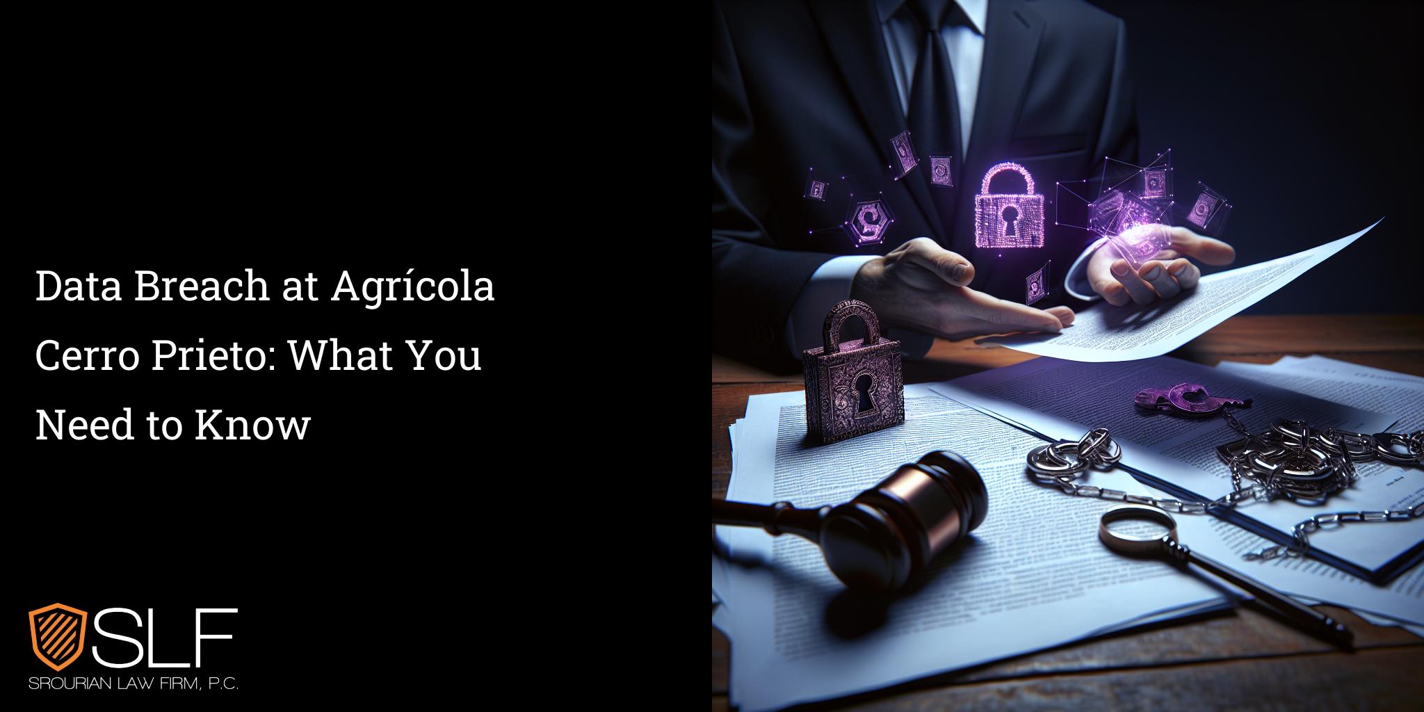 Data Breach at Agrícola Cerro Prieto: What You Need to Know