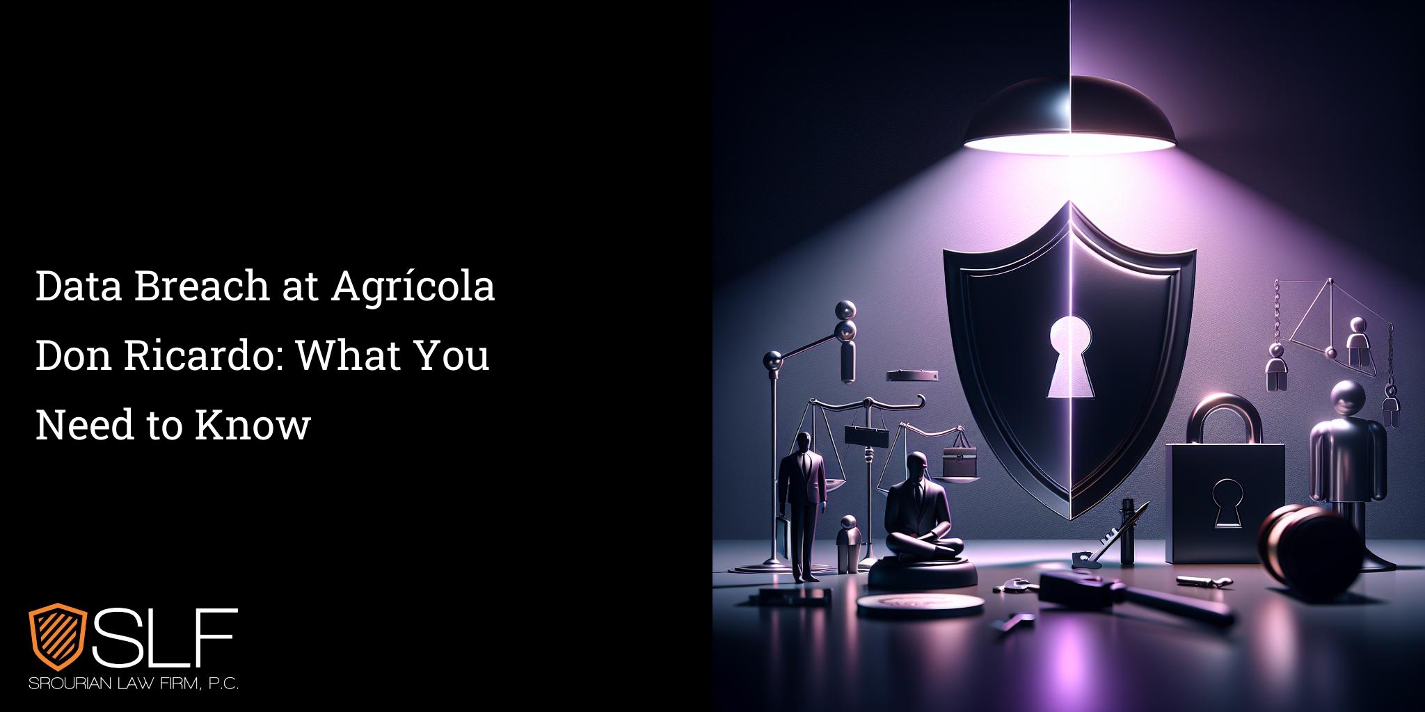 Data Breach at Agrícola Don Ricardo: What You Need to Know