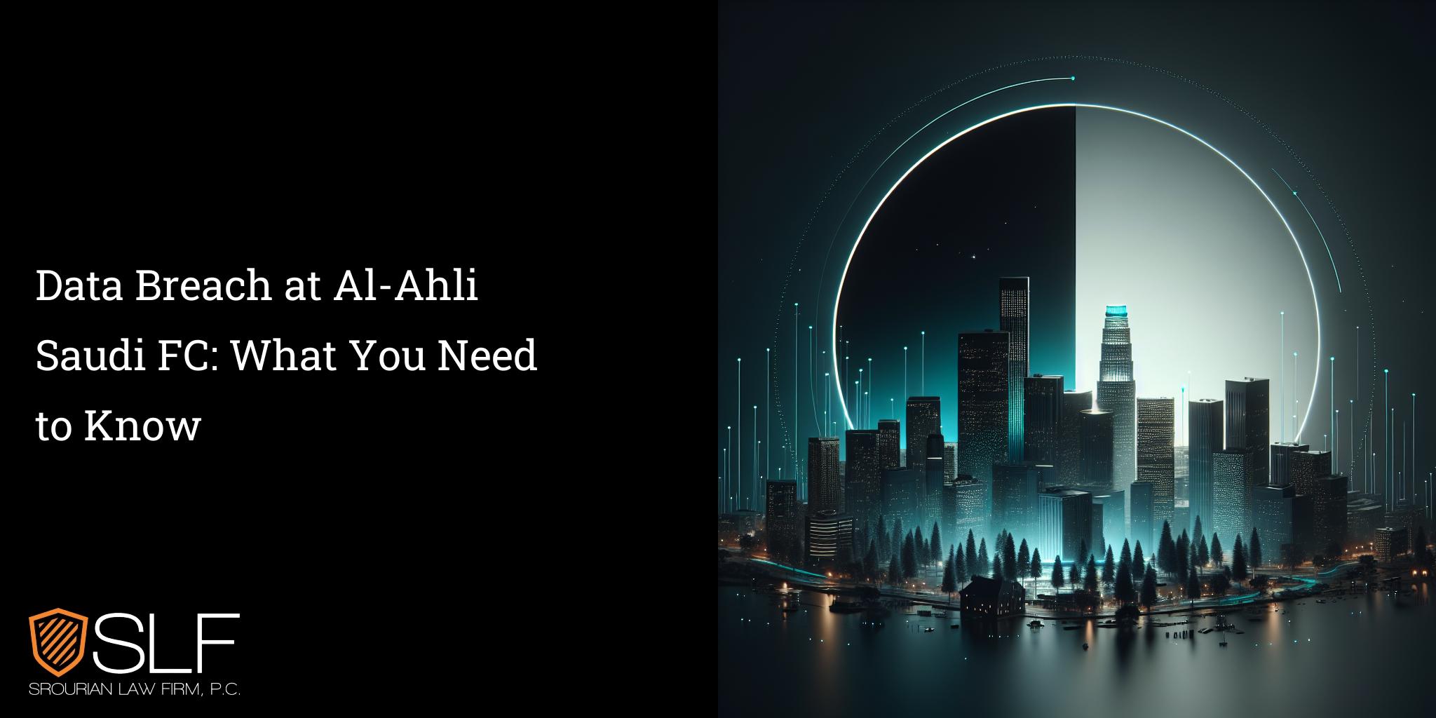 Data Breach at Al-Ahli Saudi FC: What You Need to Know