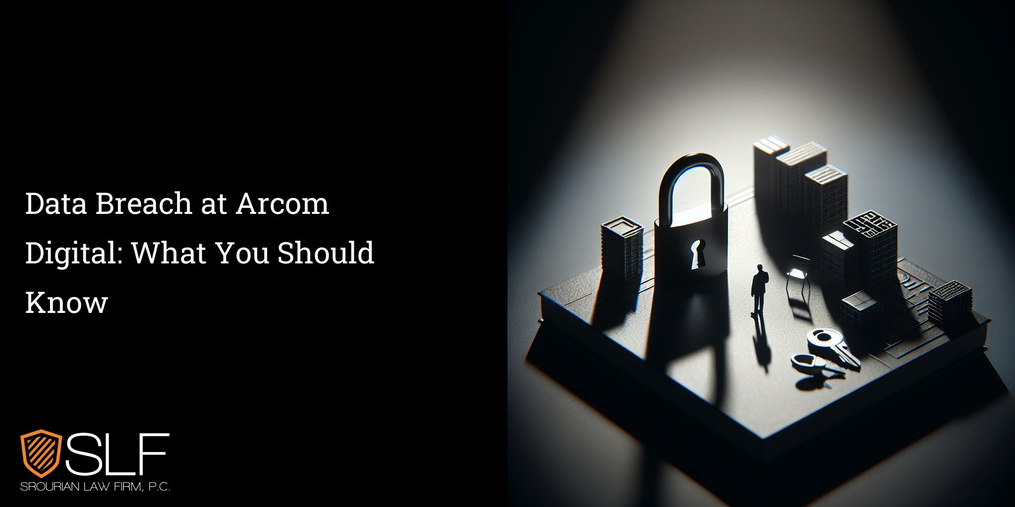 Data Breach at Arcom Digital: What You Should Know