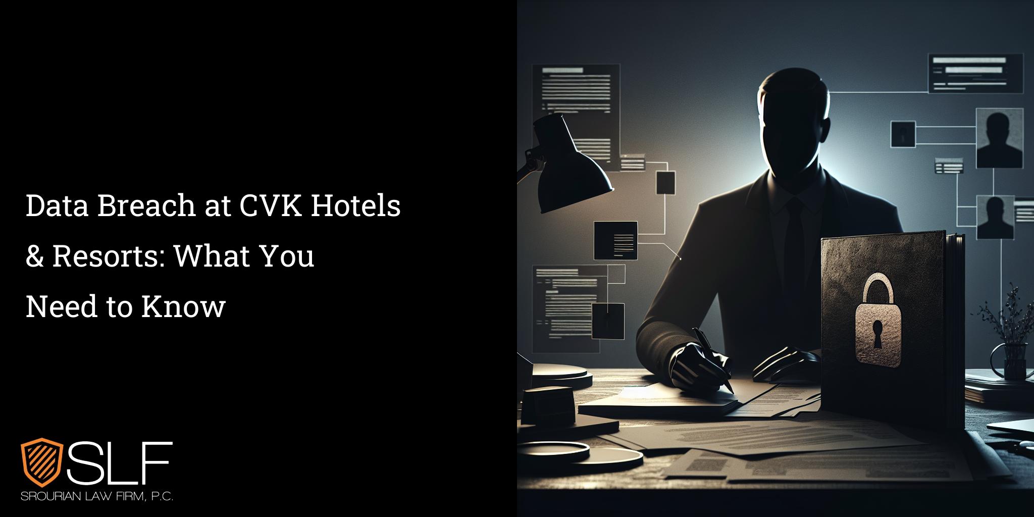 Data Breach at CVK Hotels & Resorts: What You Need to Know